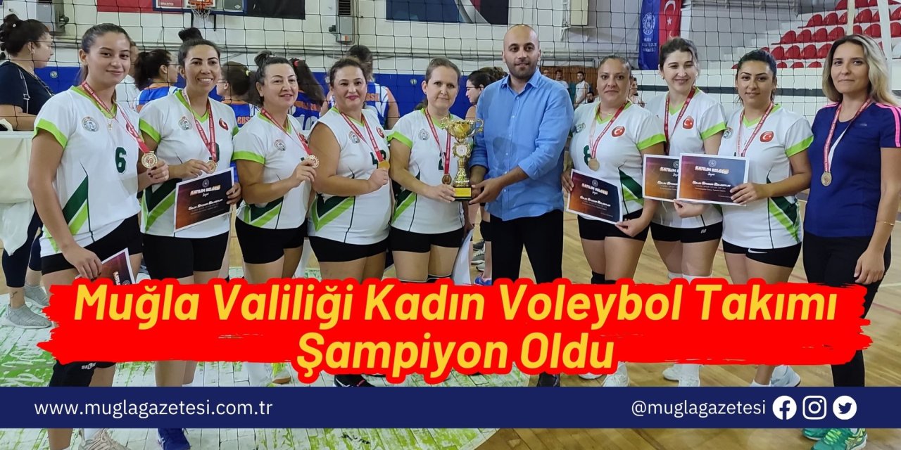 Muğla Valiliği Kadın Voleybol Takımı Şampiyon Oldu