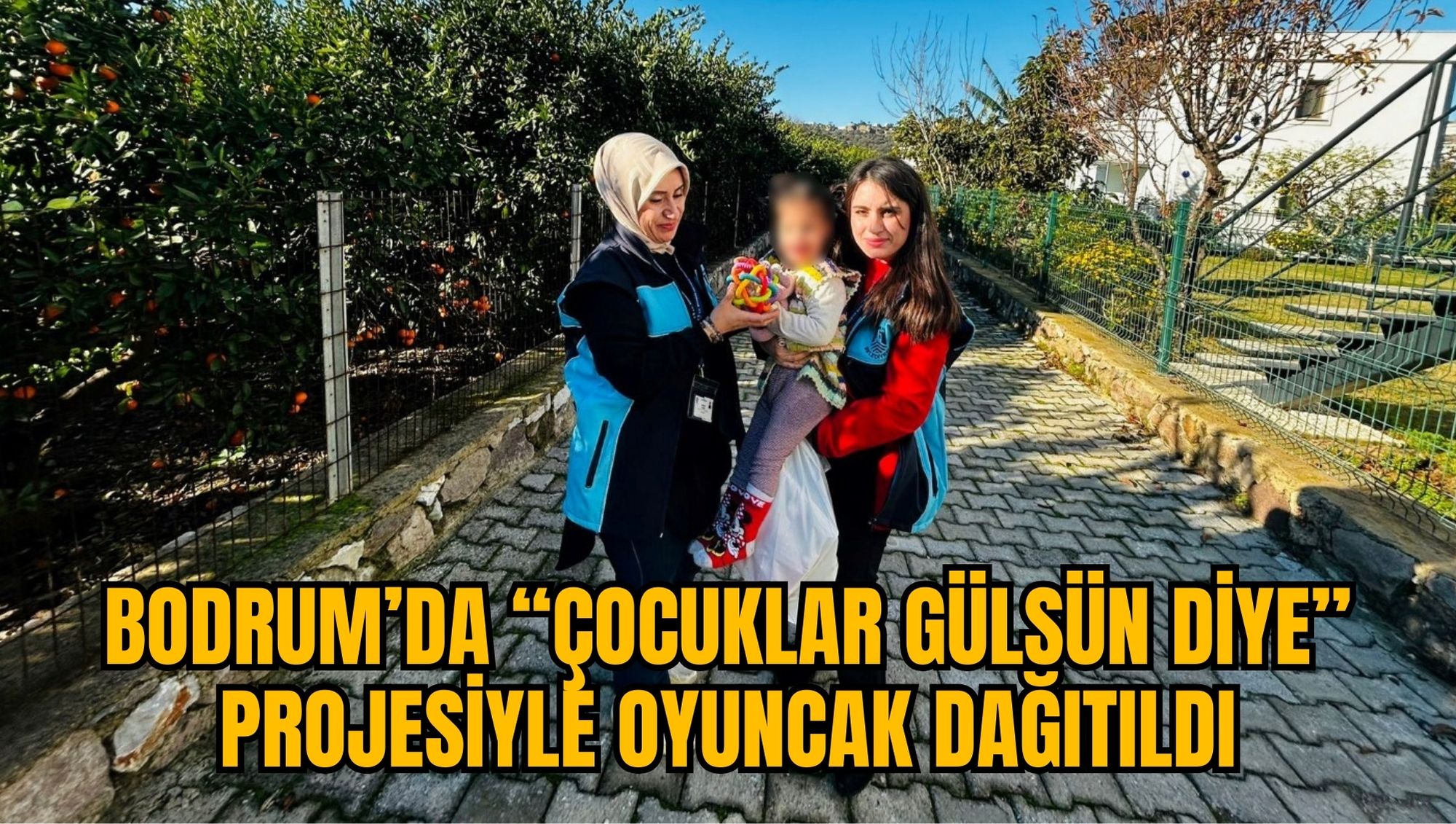 BODRUM’DA “ÇOCUKLAR GÜLSÜN DİYE” PROJESİYLE OYUNCAK DAĞITILDI
