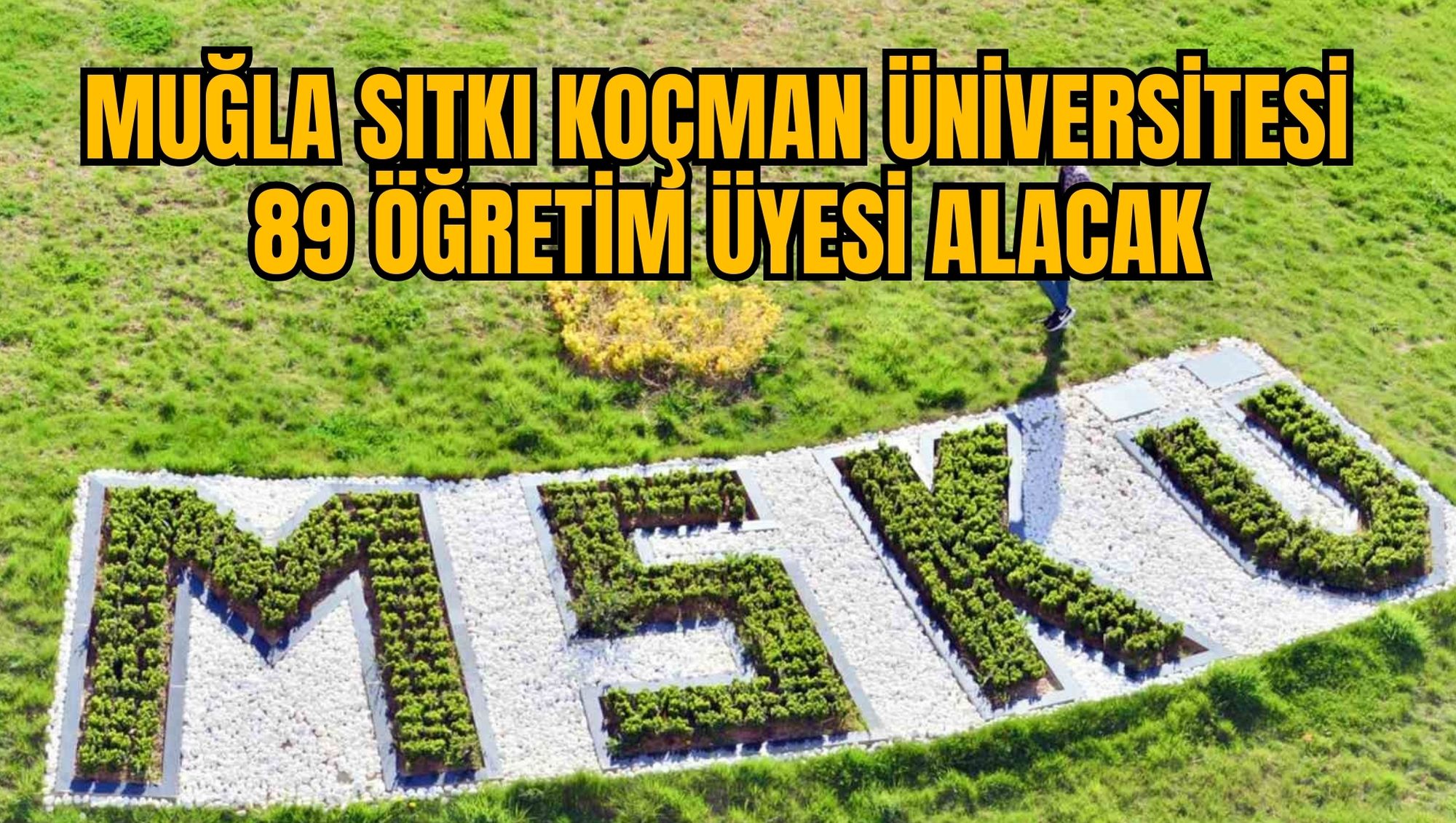 MUĞLA SITKI KOÇMAN ÜNİVERSİTESİ 89 ÖĞRETİM ÜYESİ ALACAK