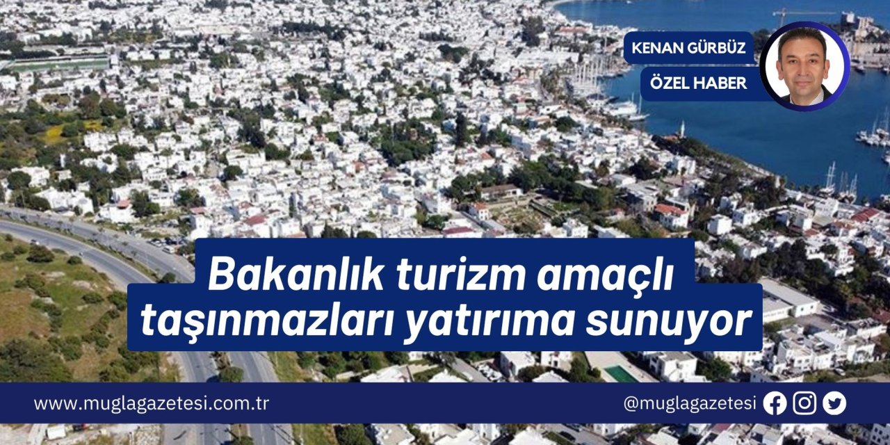 Bakanlık turizm amaçlı taşınmazları yatırıma sunuyor