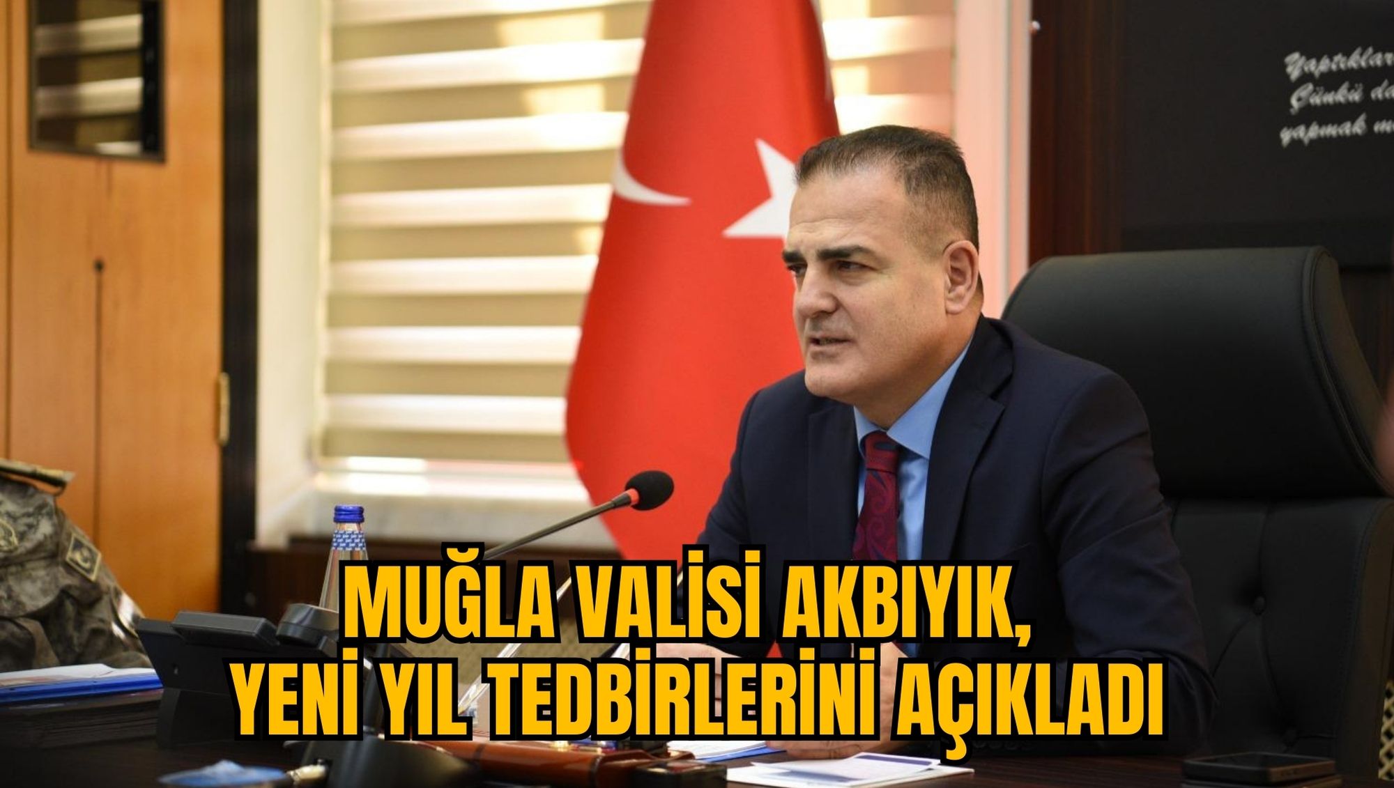 MUĞLA VALİSİ AKBIYIK, YENİ YIL TEDBİRLERİNİ AÇIKLADI