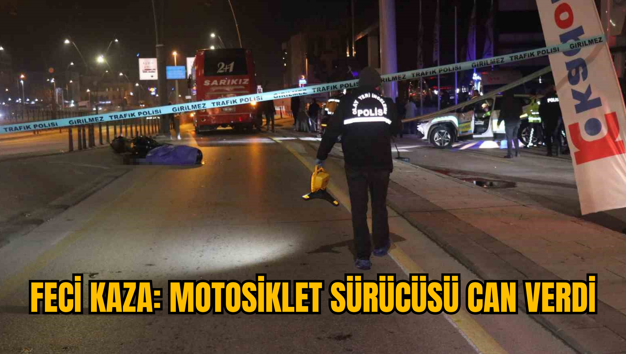 FECİ KAZA: MOTOSİKLET SÜRÜCÜSÜ CAN VERDİ