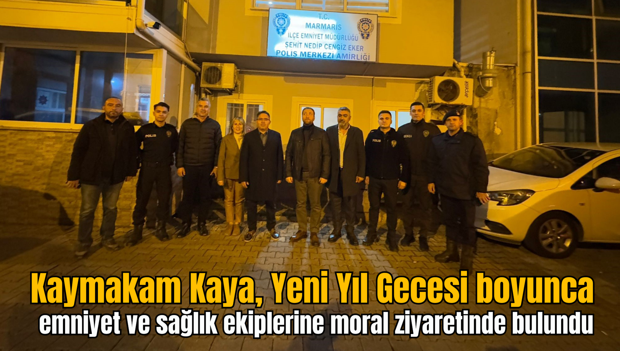 Kaymakam Kaya, Yeni Yıl Gecesi Güvenlik Denetimi Gerçekleştirdi