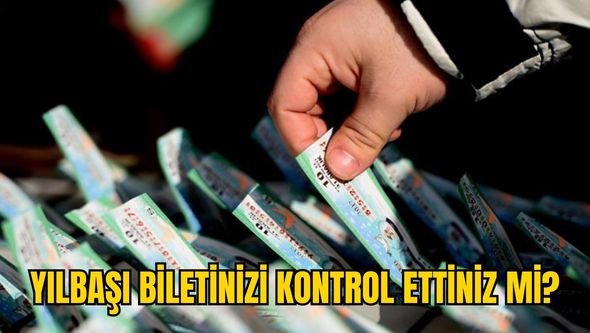 YILBAŞI BİLETİNİZİ KONTROL ETTİNİZ Mİ?