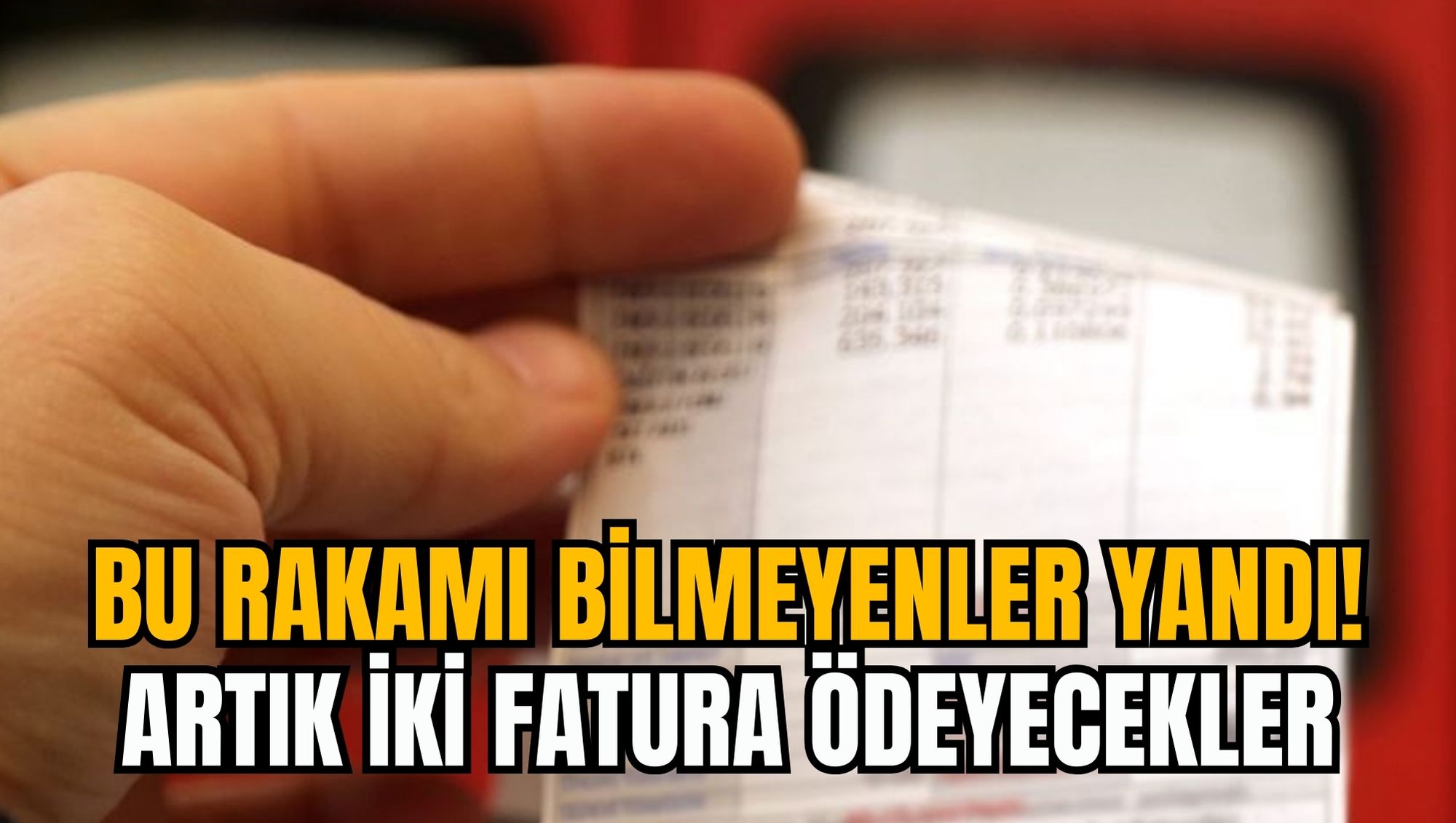 BU RAKAMI BİLMEYENLER YANDI! ARTIK İKİ FATURA ÖDEYECEKLER