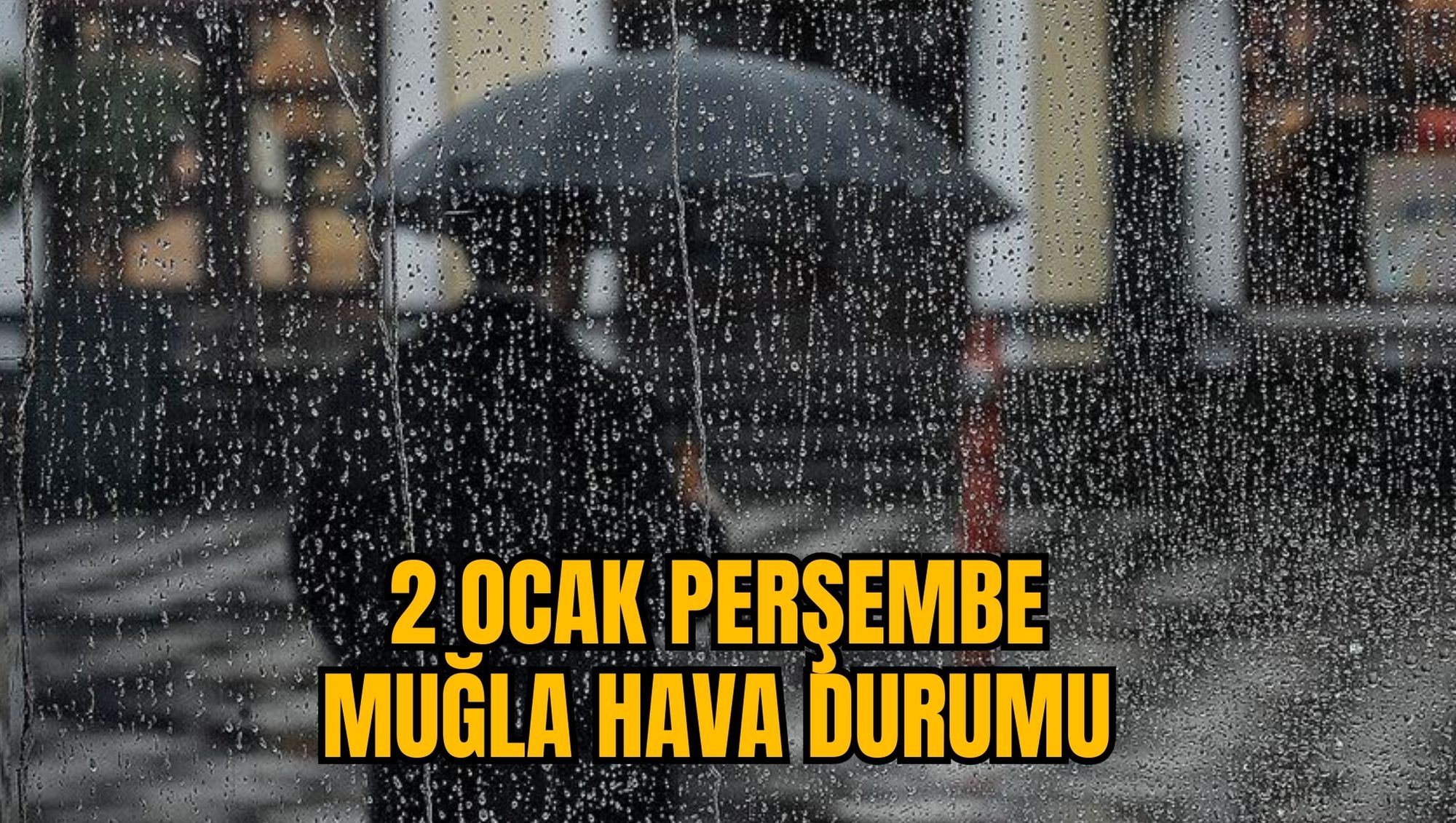 2 OCAK PERŞEMBE MUĞLA HAVA DURUMU