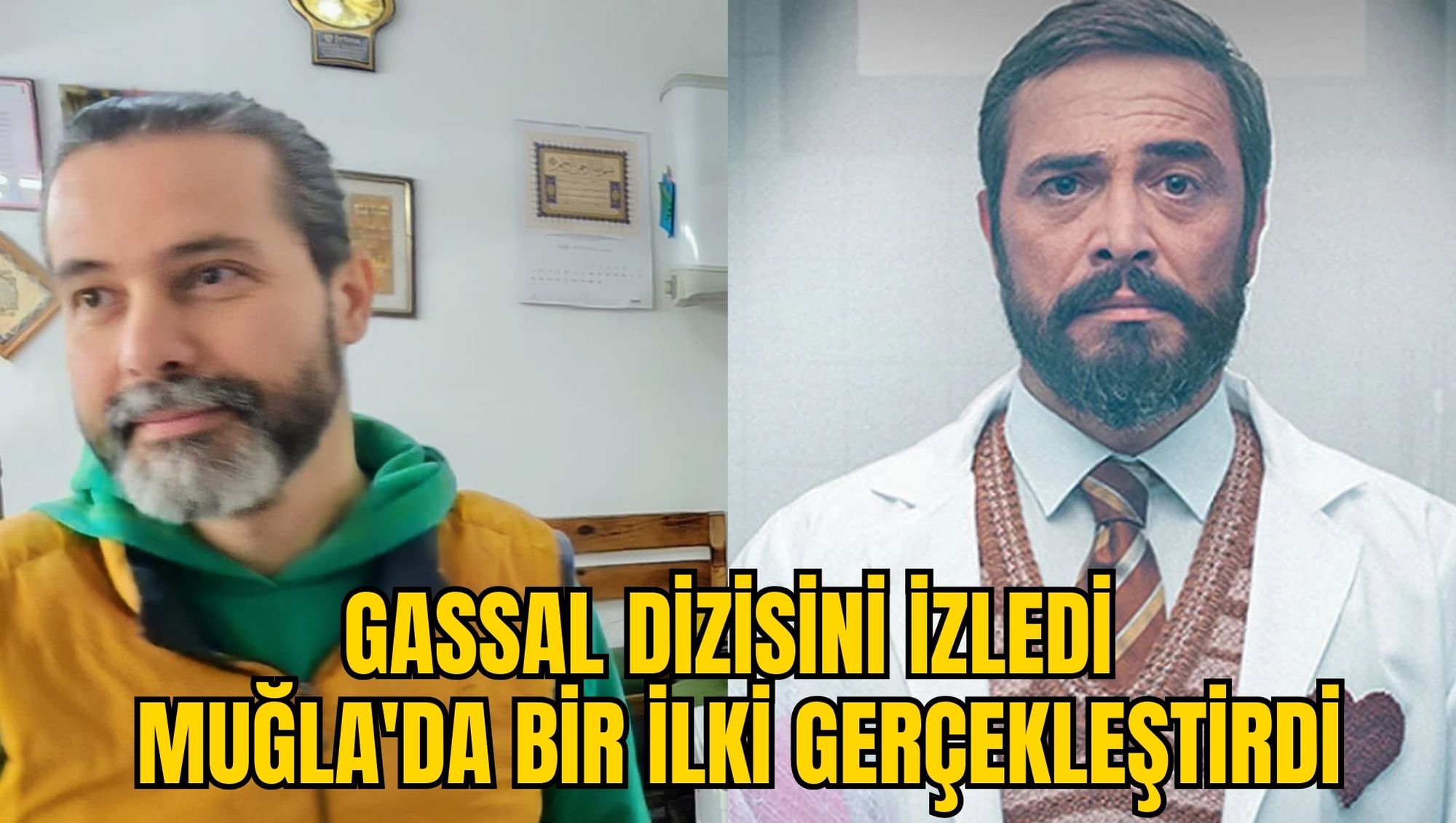 GASSAL DİZİSİNİ İZLEDİ: MUĞLA'DA BİR İLKİ GERÇEKLEŞTİRDİ