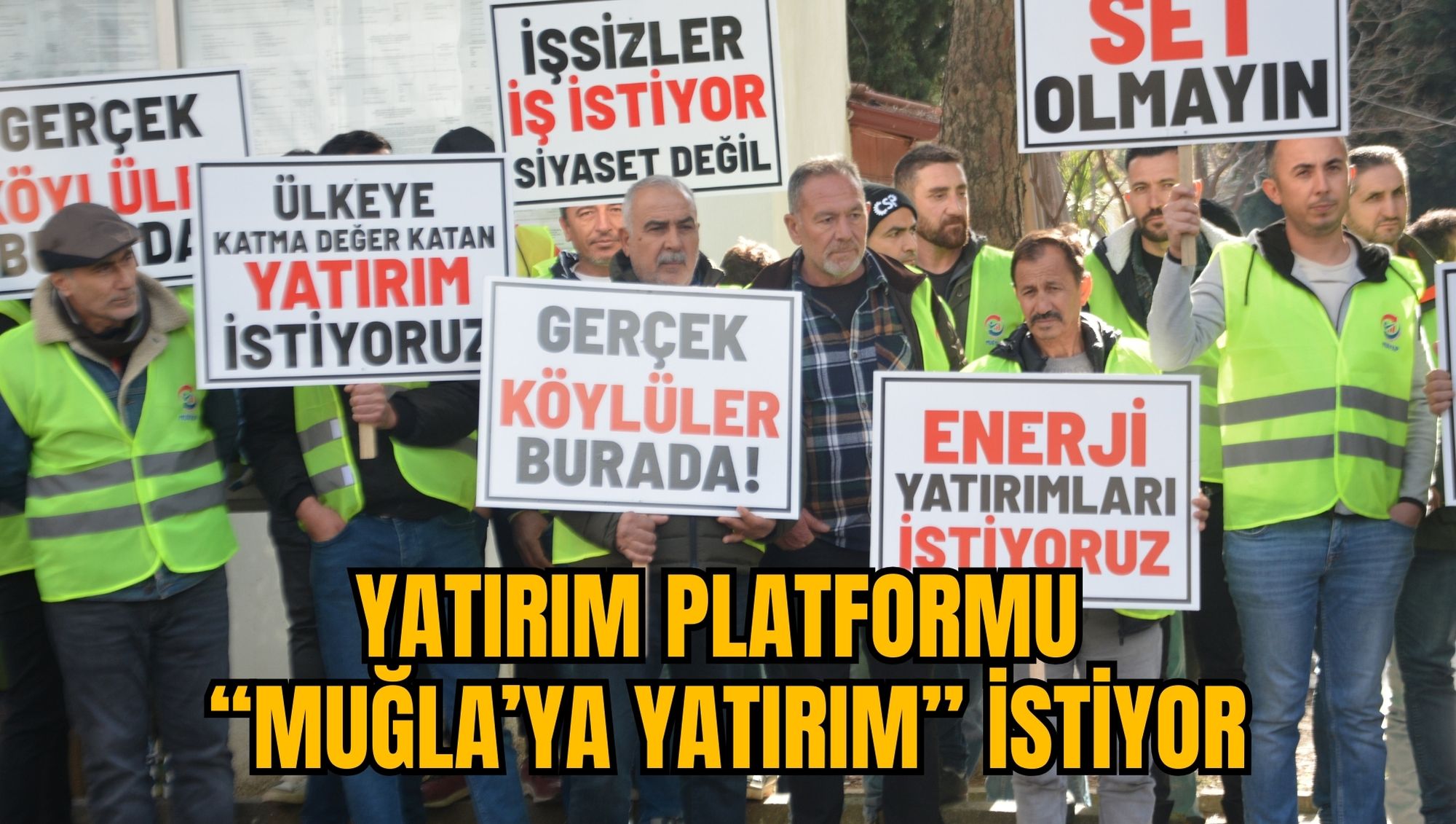 YATIRIM PLATFORMU “MUĞLA’YA YATIRIM” İSTİYOR