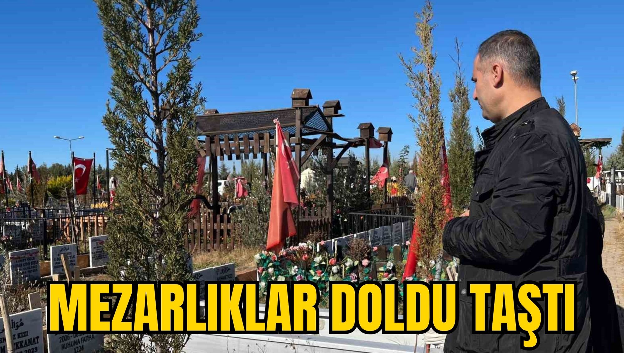 MEZARLIKLAR DOLDU TAŞTI