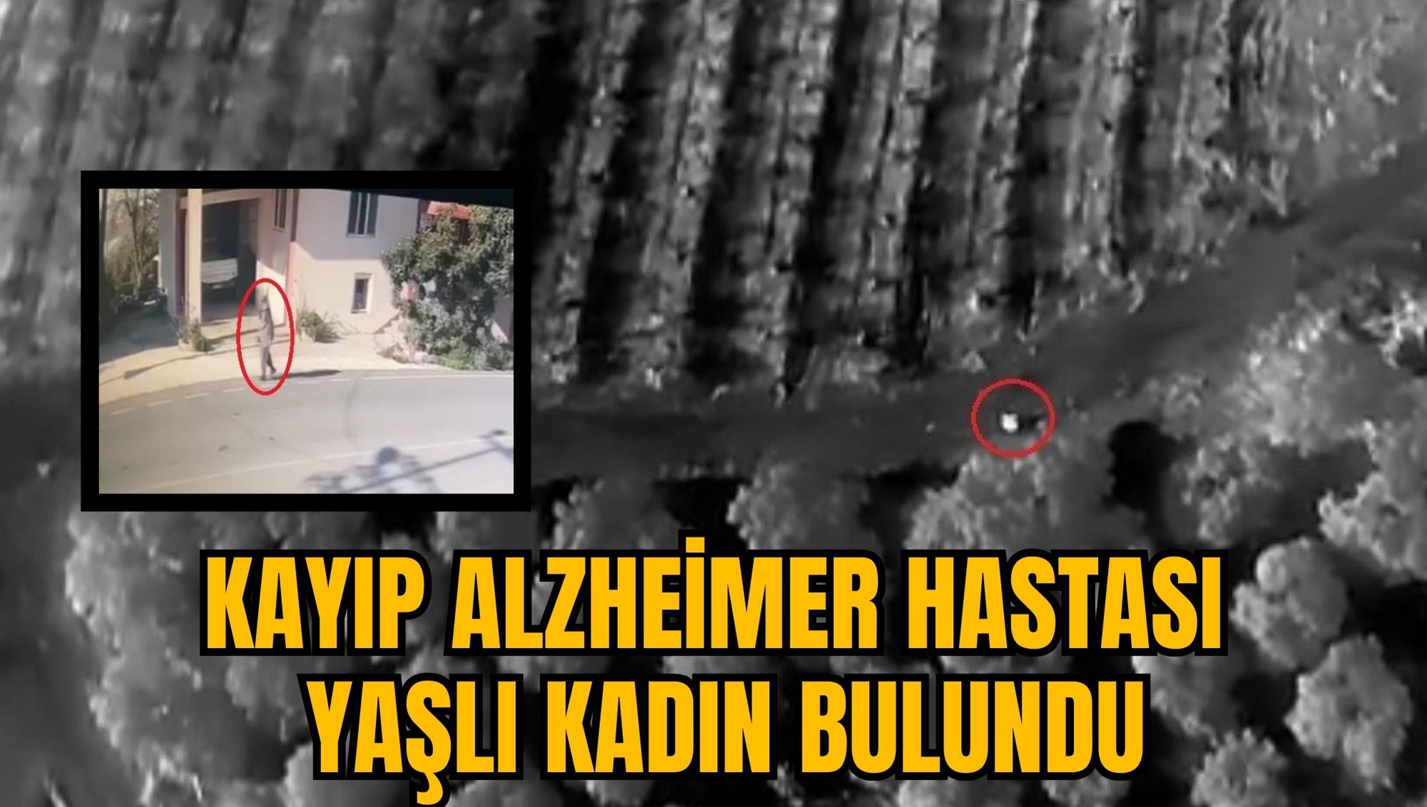 KAYIP ALZHEİMER HASTASI YAŞLI KADIN BULUNDU