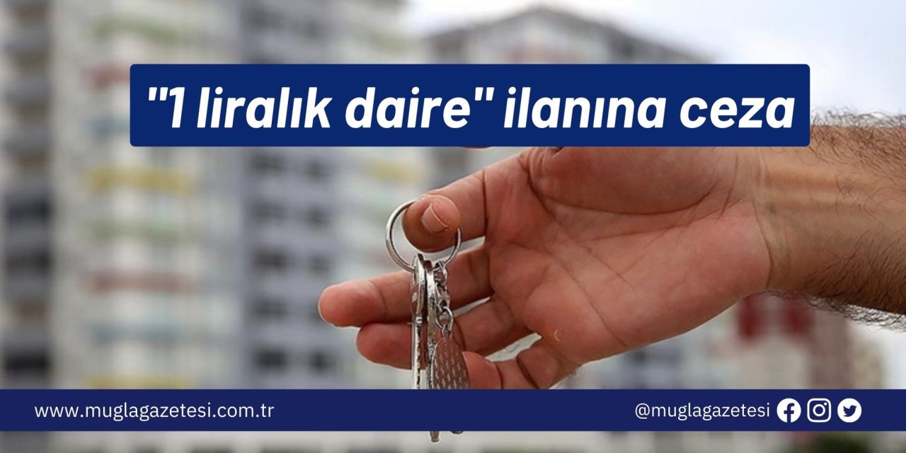 "1 liralık daire" ilanına ceza