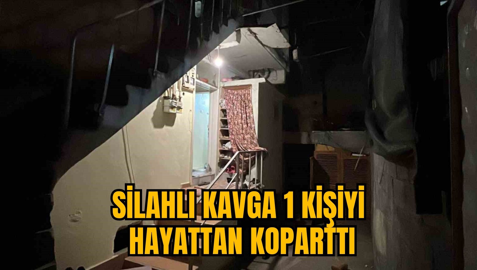 SİLAHLI KAVGA 1 KİŞİYİ HAYATTAN KOPARTTI