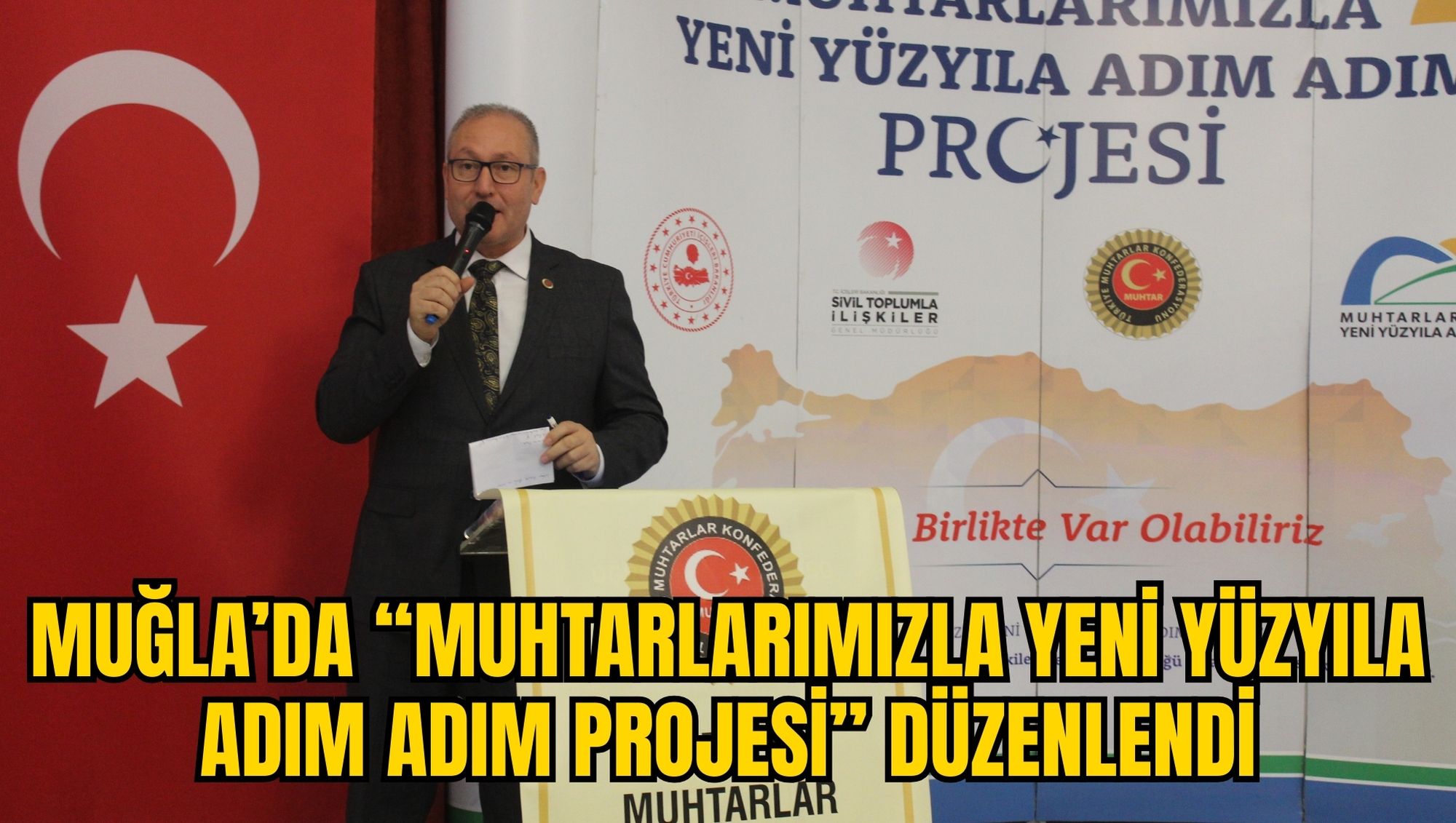 MUĞLA’DA “MUHTARLARIMIZLA YENİ YÜZYILA ADIM ADIM PROJESİ” DÜZENLENDİ
