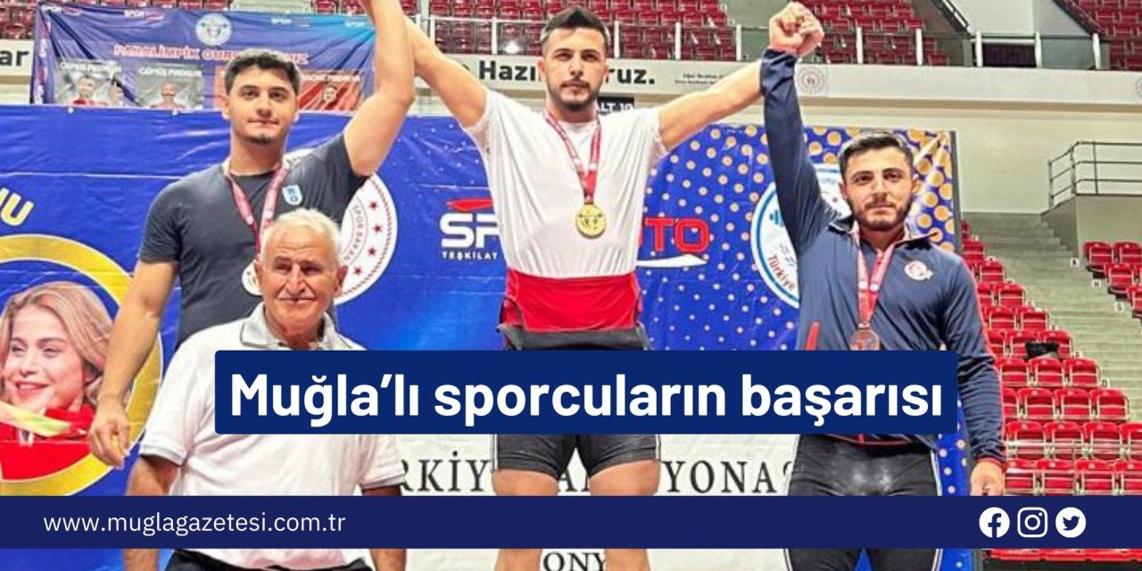 Muğla’lı sporcuların başarısı