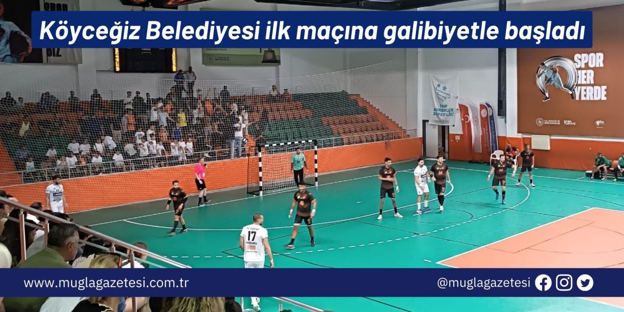 Köyceğiz Belediyesi ilk maçına galibiyetle başladı