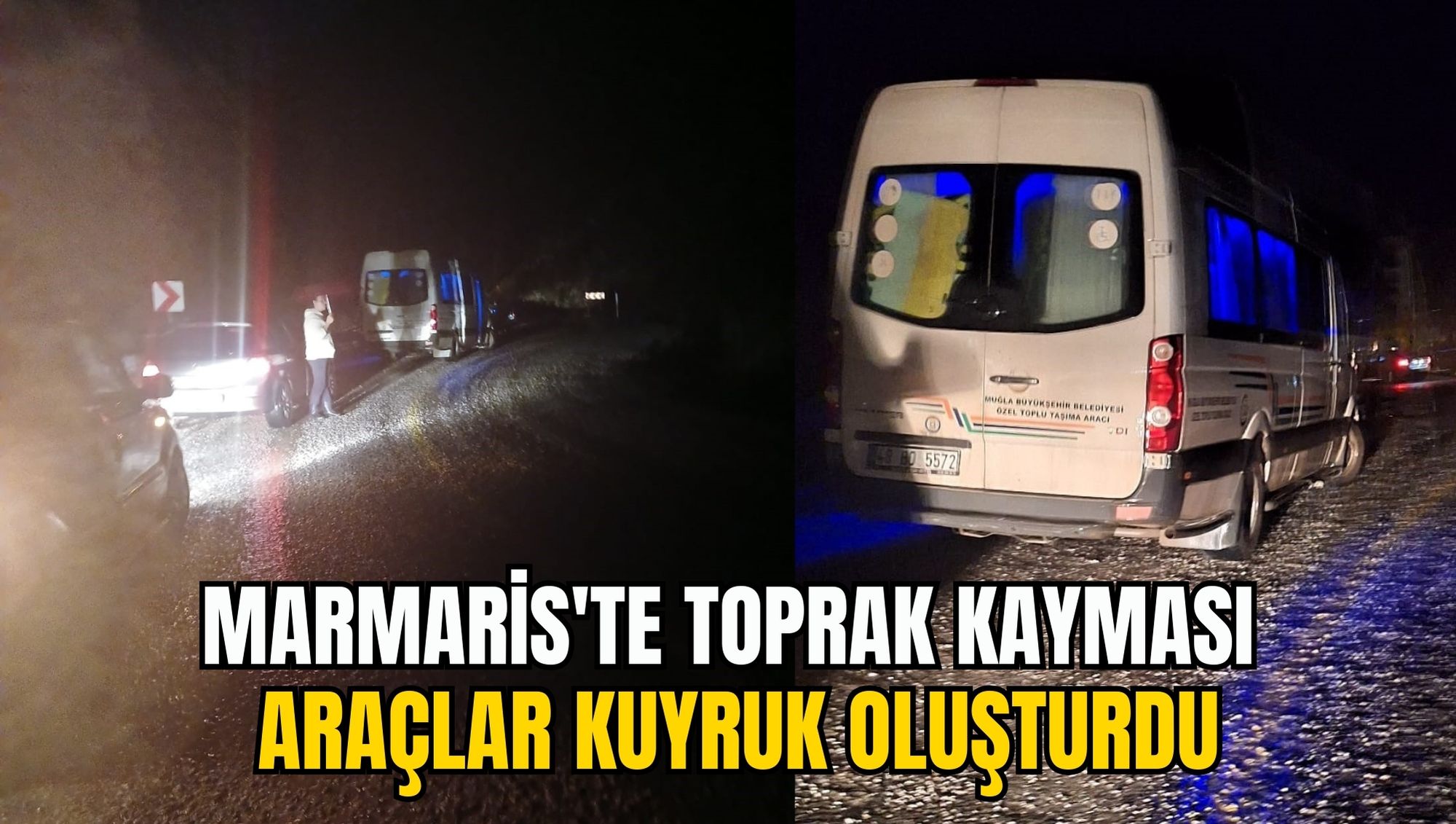 MARMARİS'TE TOPRAK KAYMASI: ARAÇLAR KUYRUK OLUŞTURDU