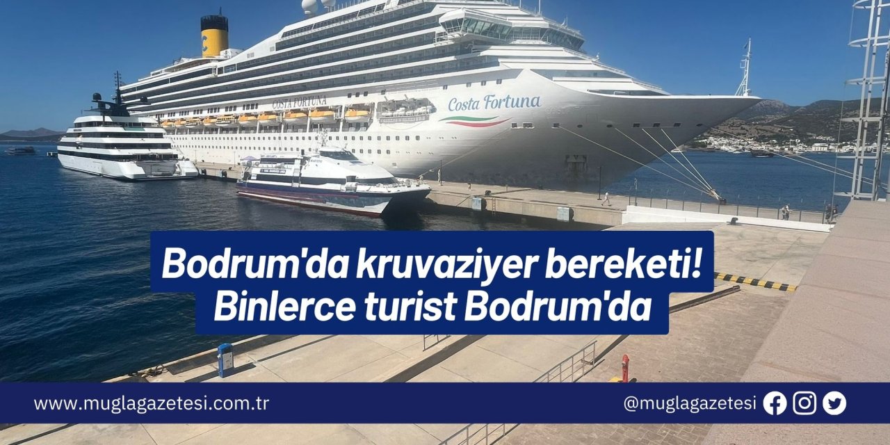 Bodrum'da kruvaziyer bereketi! Binlerce turist Bodrum'da