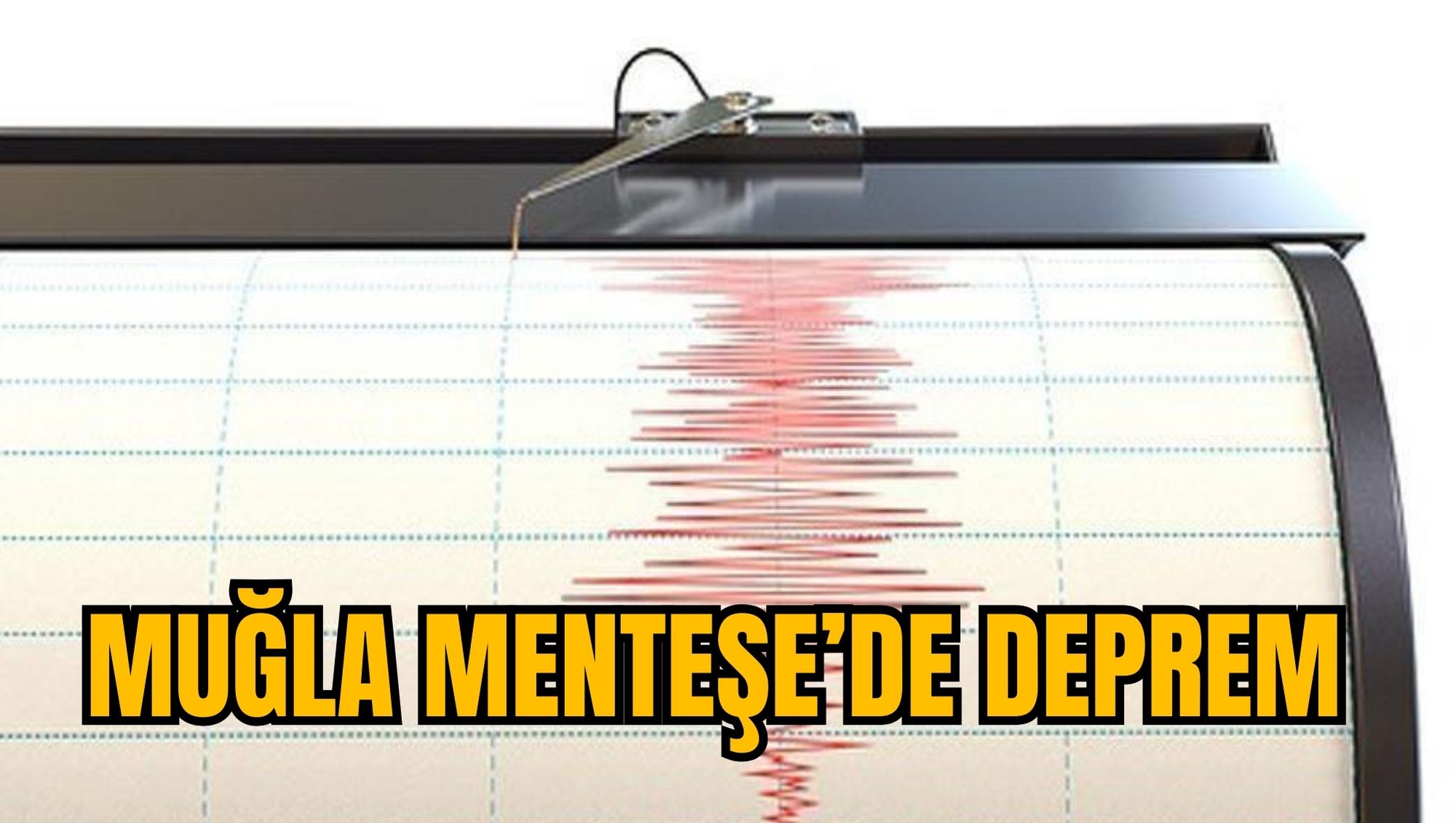 MUĞLA MENTEŞE’DE DEPREM