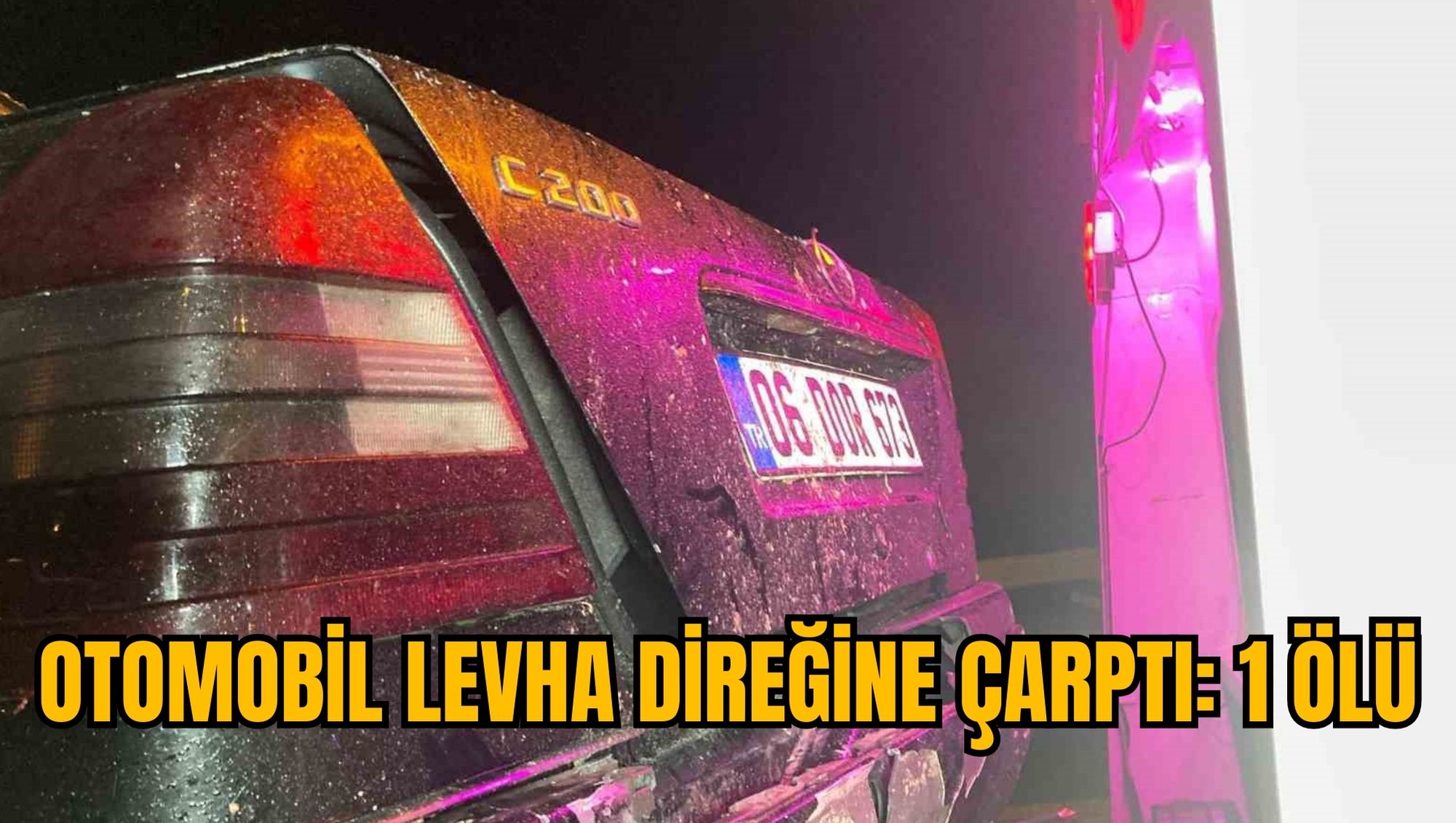 OTOMOBİL LEVHA DİREĞİNE ÇARPTI: 1 ÖLÜ