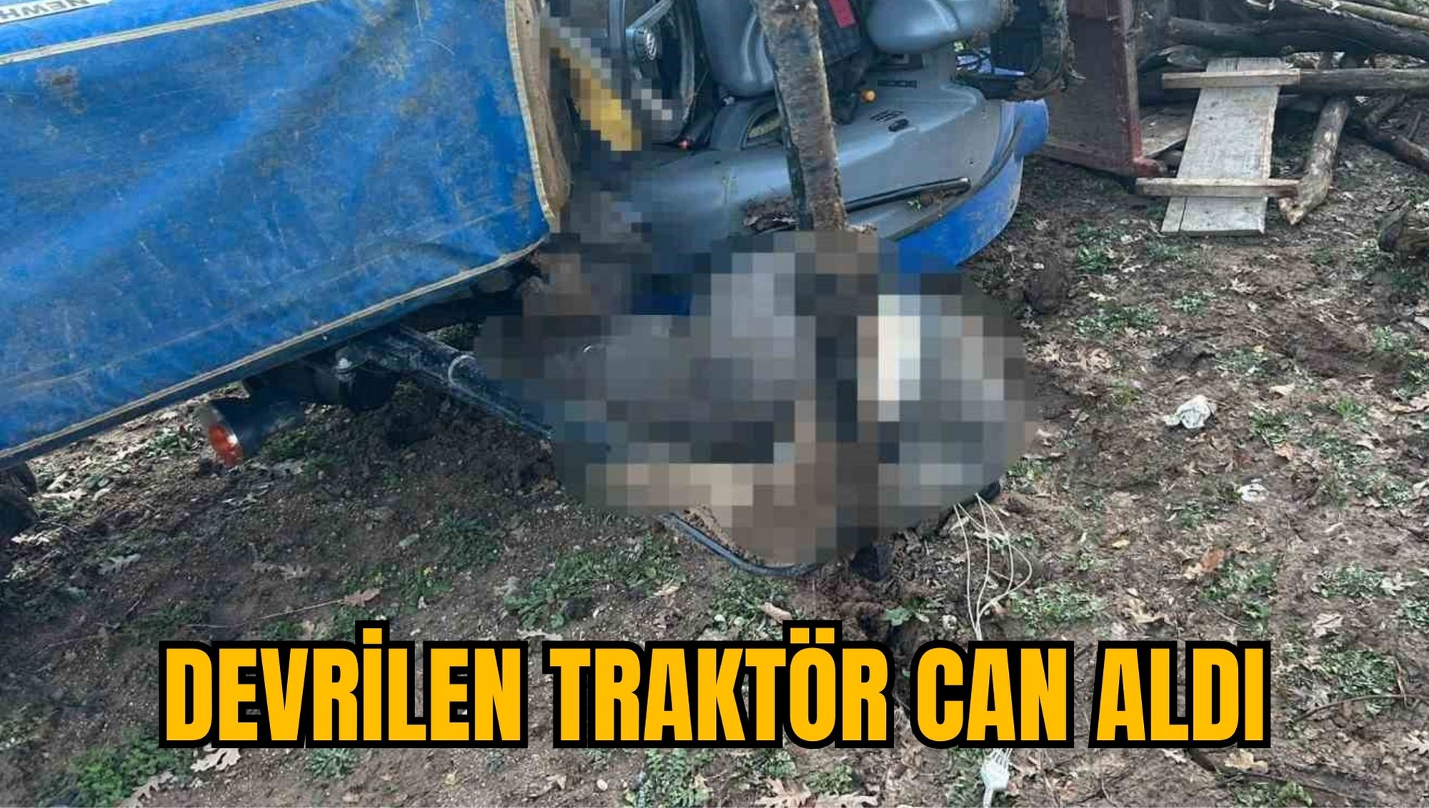 DEVRİLEN TRAKTÖR CAN ALDI