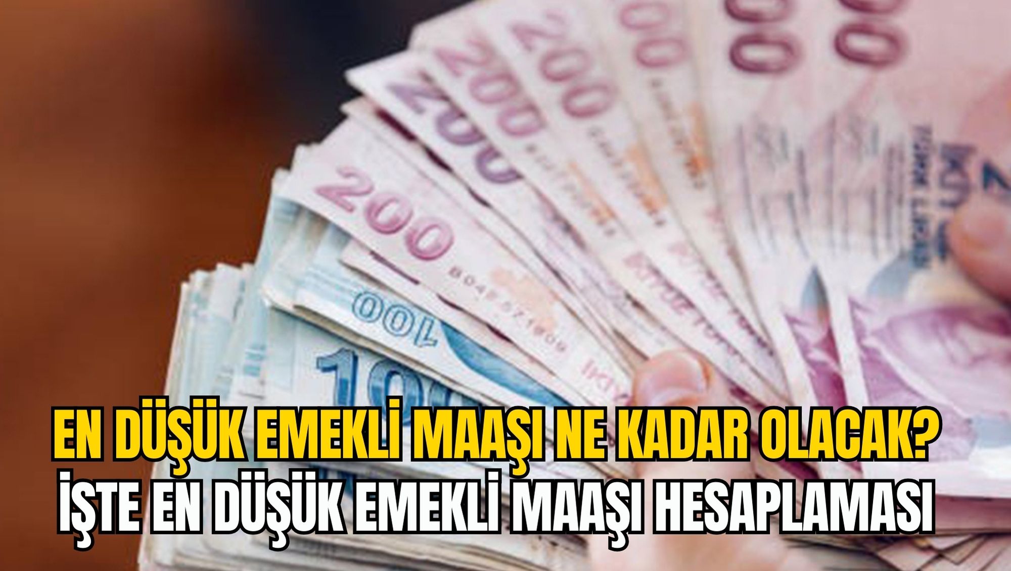 EN DÜŞÜK EMEKLİ MAAŞI NE KADAR OLACAK?İŞTE EN DÜŞÜK EMEKLİ MAAŞI HESAPLAMASI