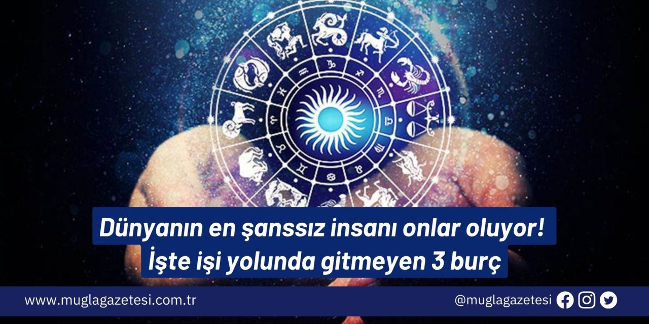 Dünyanın en şanssız insanı onlar oluyor! İşte işi yolunda gitmeyen 3 burç