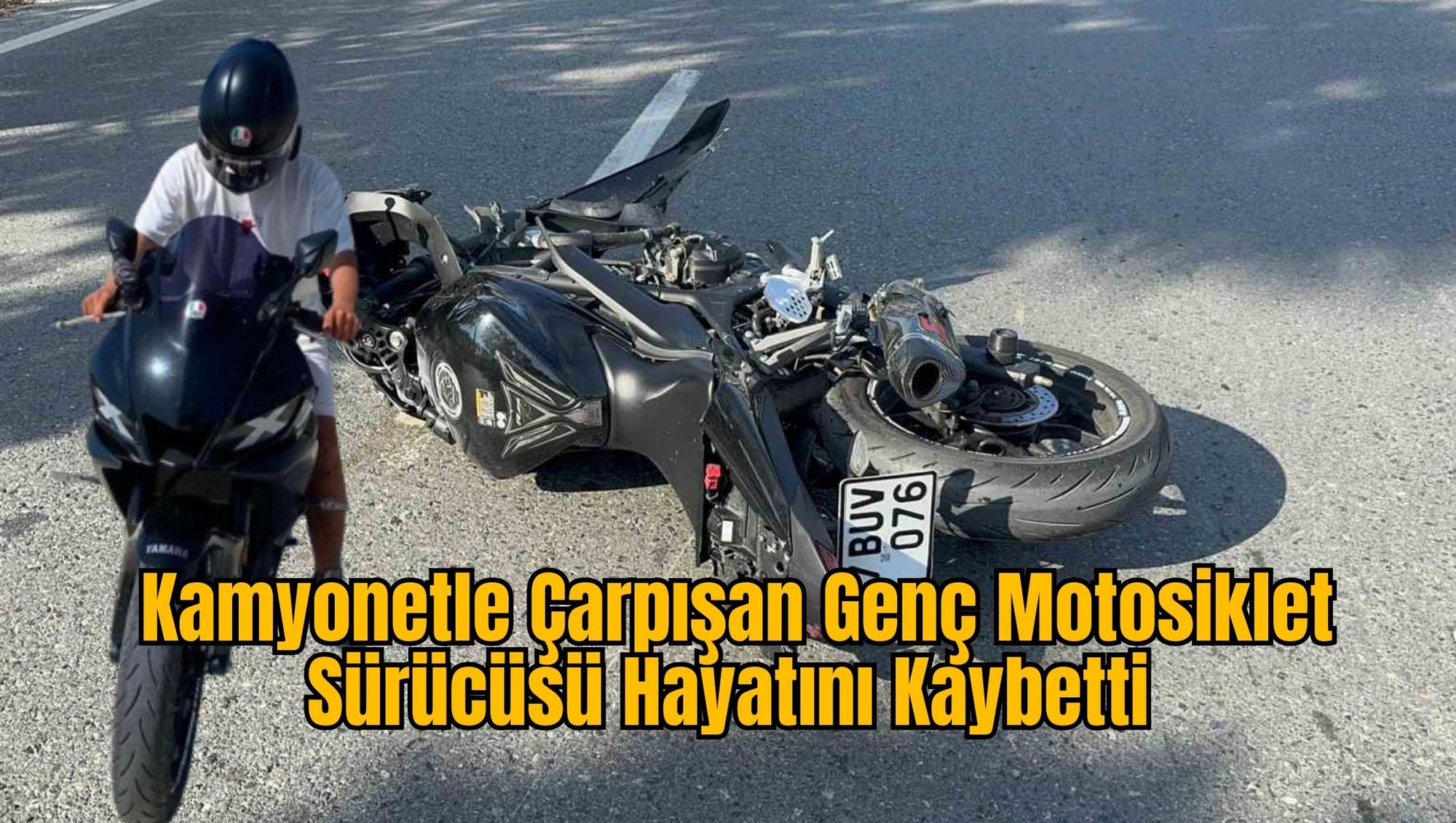 Kamyonetle Çarpışan Genç Motosiklet Sürücüsü Hayatını Kaybetti