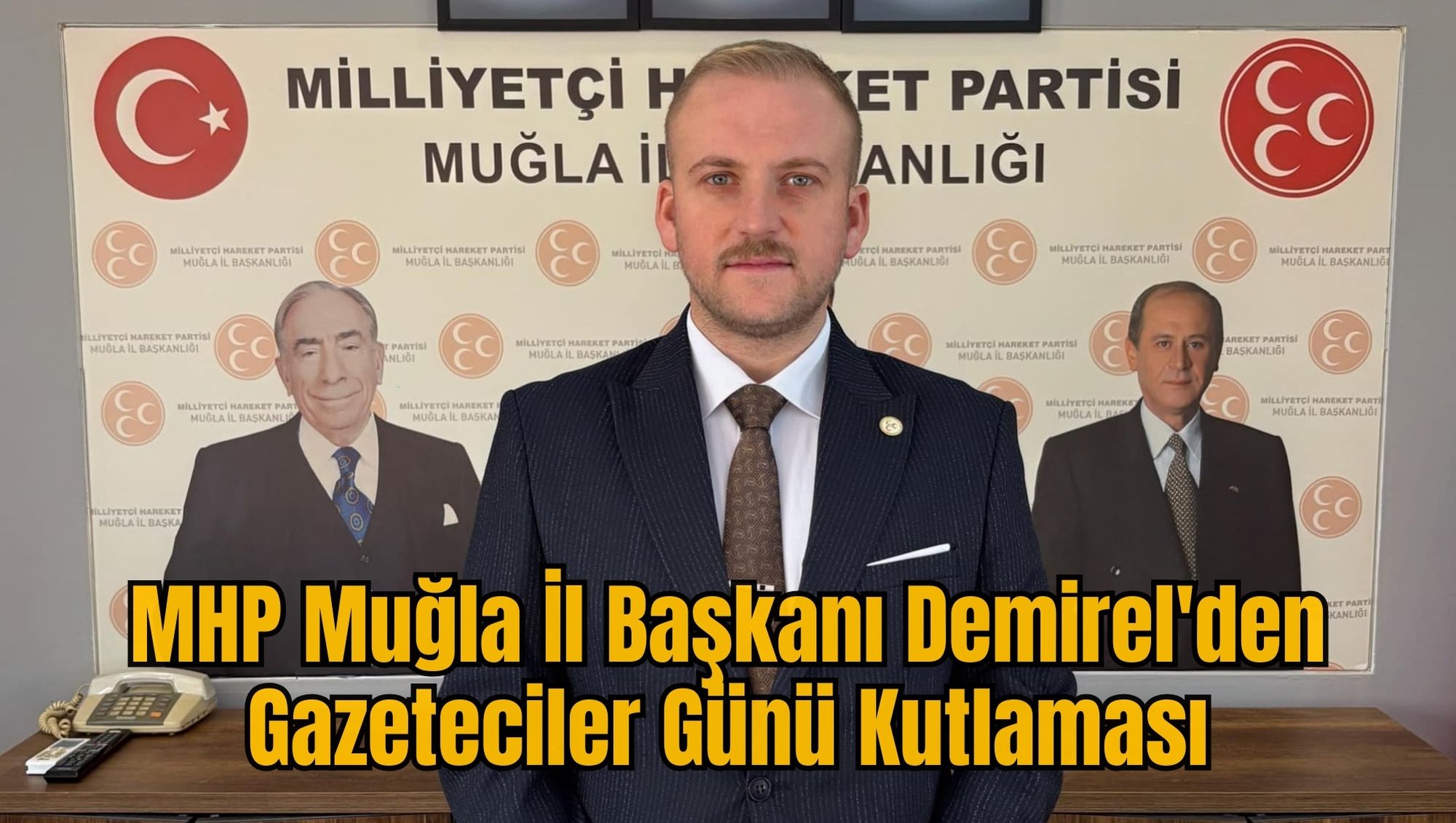 MHP Muğla İl Başkanı Demirel'den Gazeteciler Günü Kutlaması