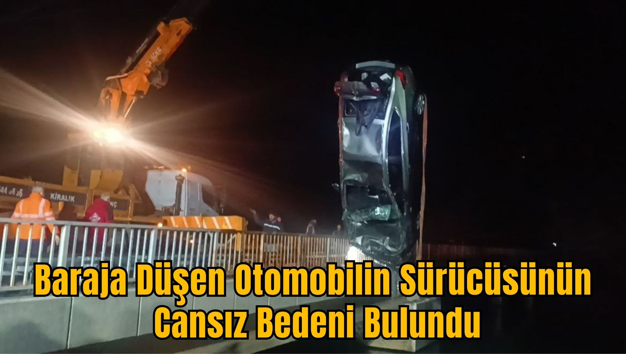 Baraja Düşen Otomobilin Sürücüsünün Cansız Bedeni Bulundu