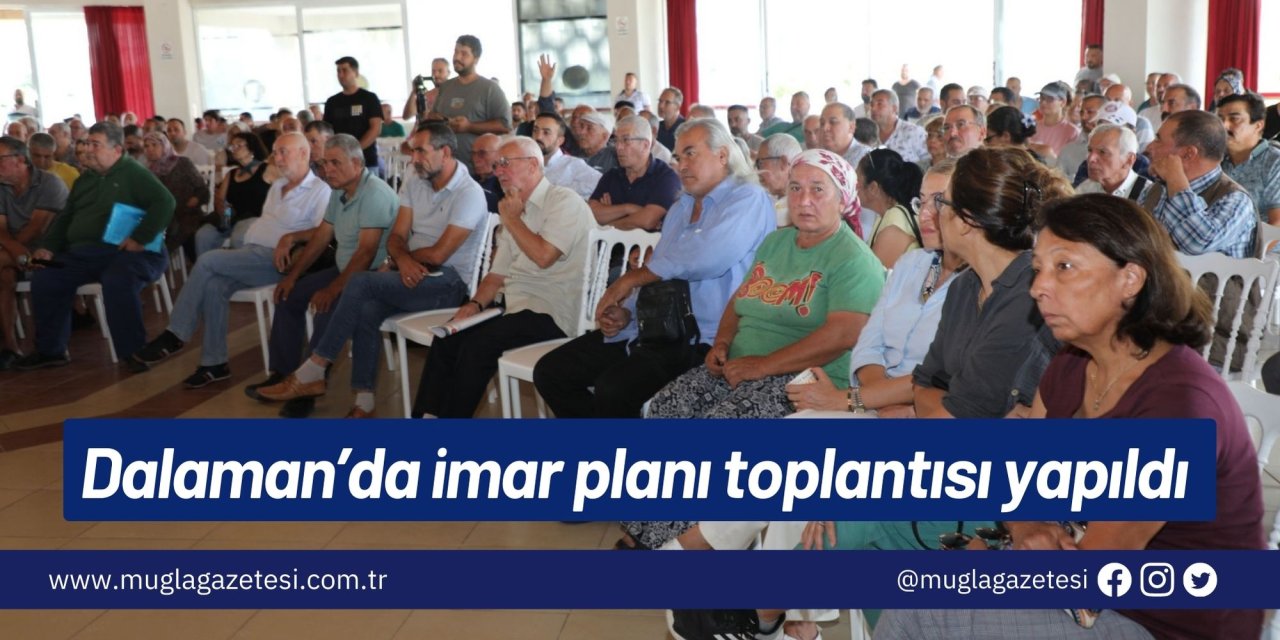 Dalaman’da imar planı toplantısı yapıldı