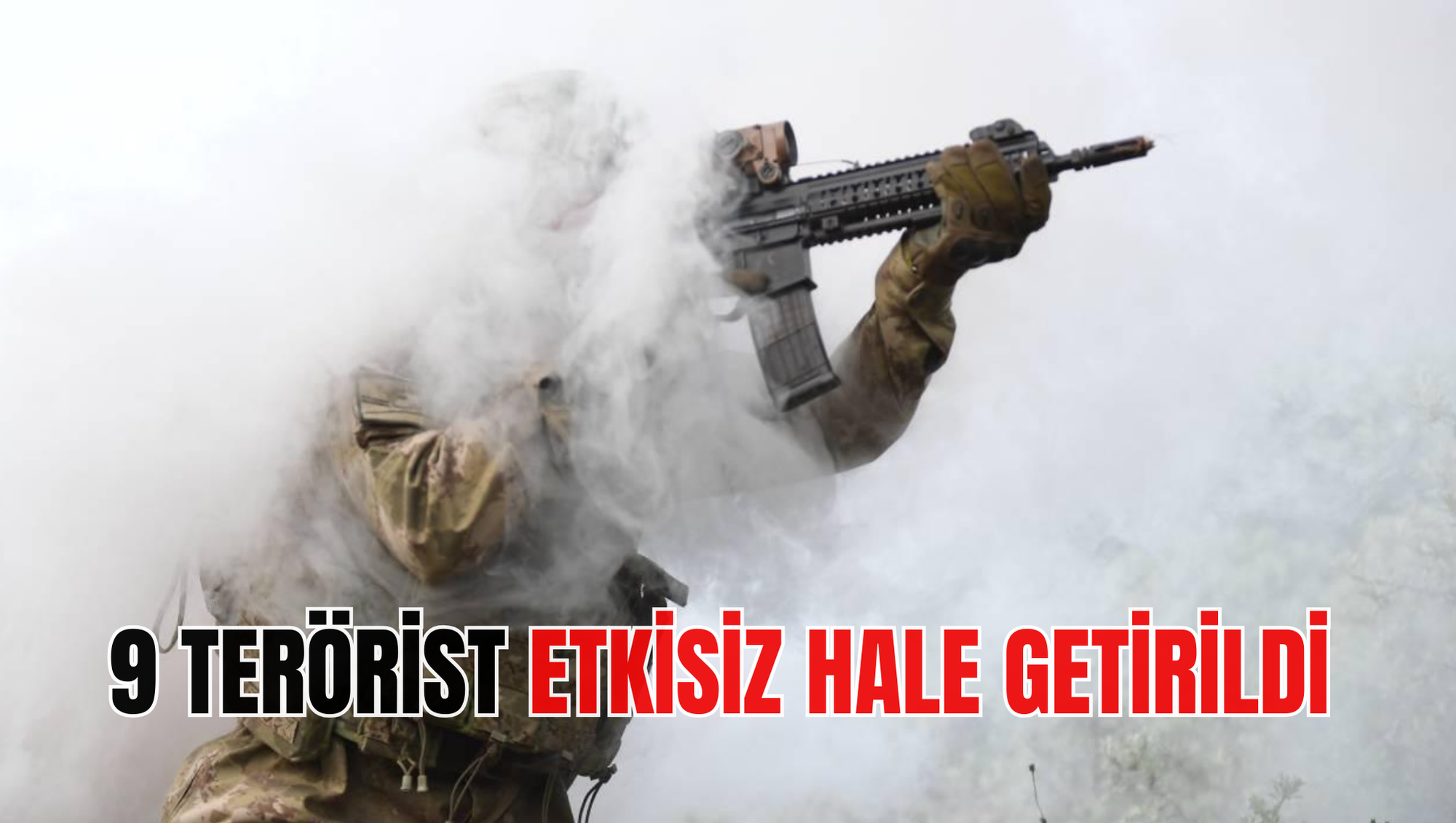9 Terörist Etkisiz Hale Getirildi