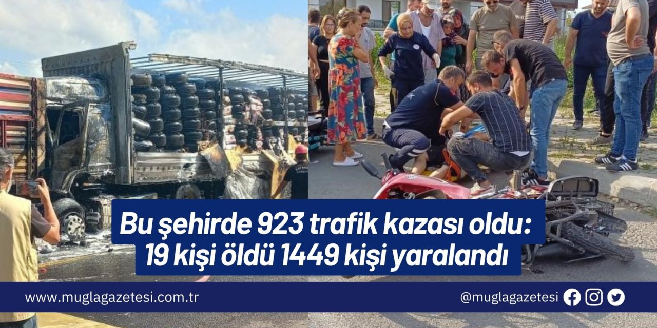 Bu şehirde 923 trafik kazası oldu: 19 kişi öldü 1449 kişi yaralandı