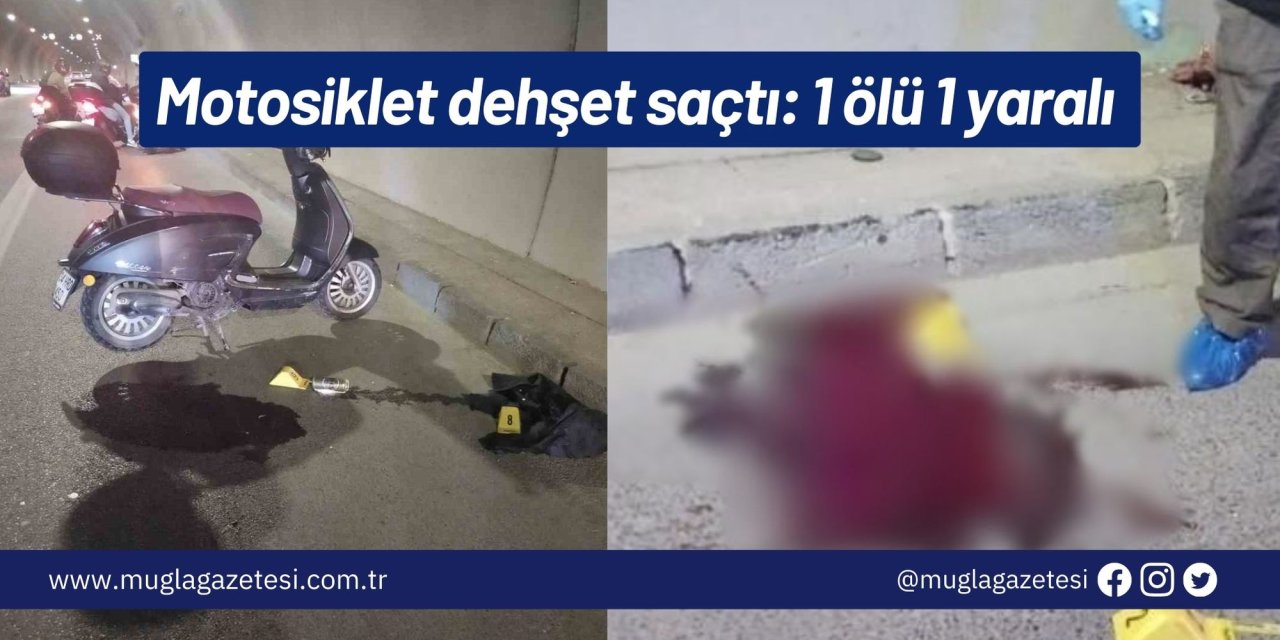 Motosiklet dehşet saçtı: 1 ölü 1 yaralı