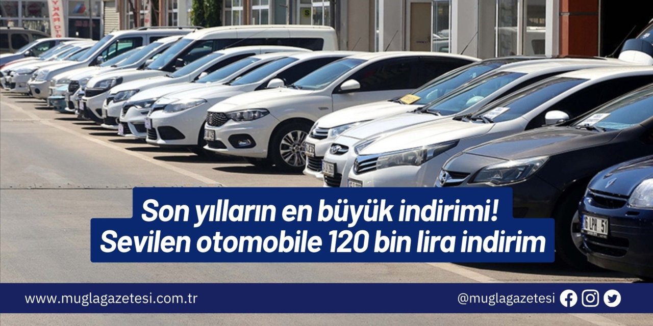 Son yılların en büyük indirimi! Sevilen otomobile 120 bin lira indirim