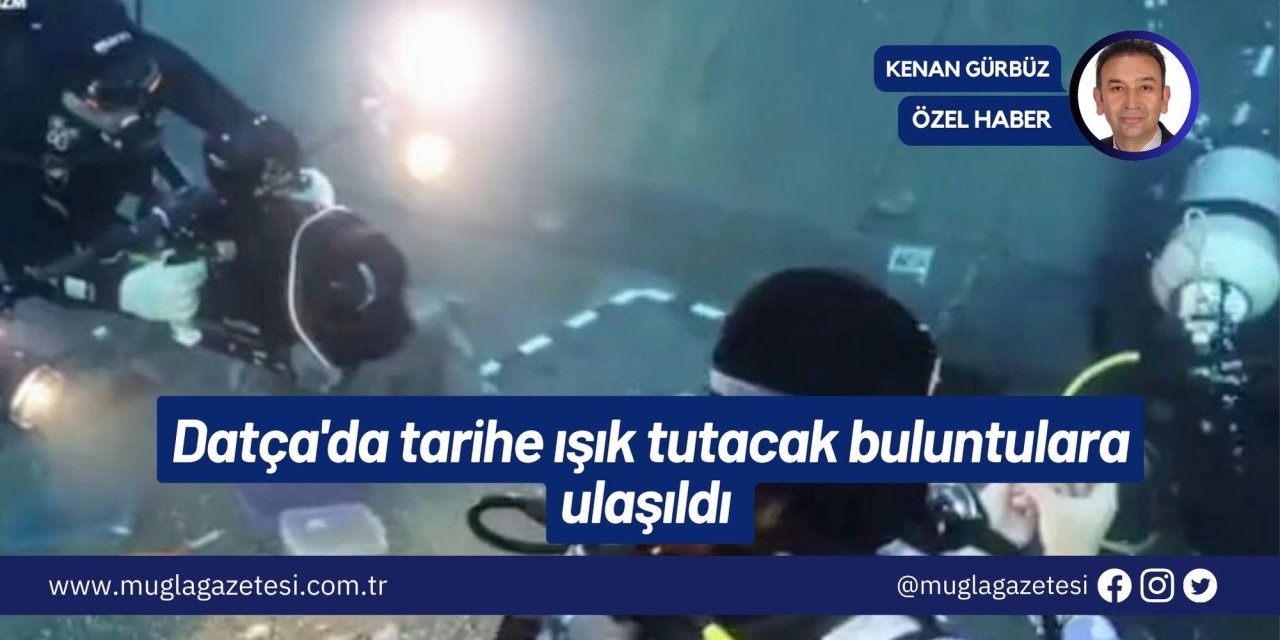 Datça'da tarihe ışık tutacak buluntulara ulaşıldı