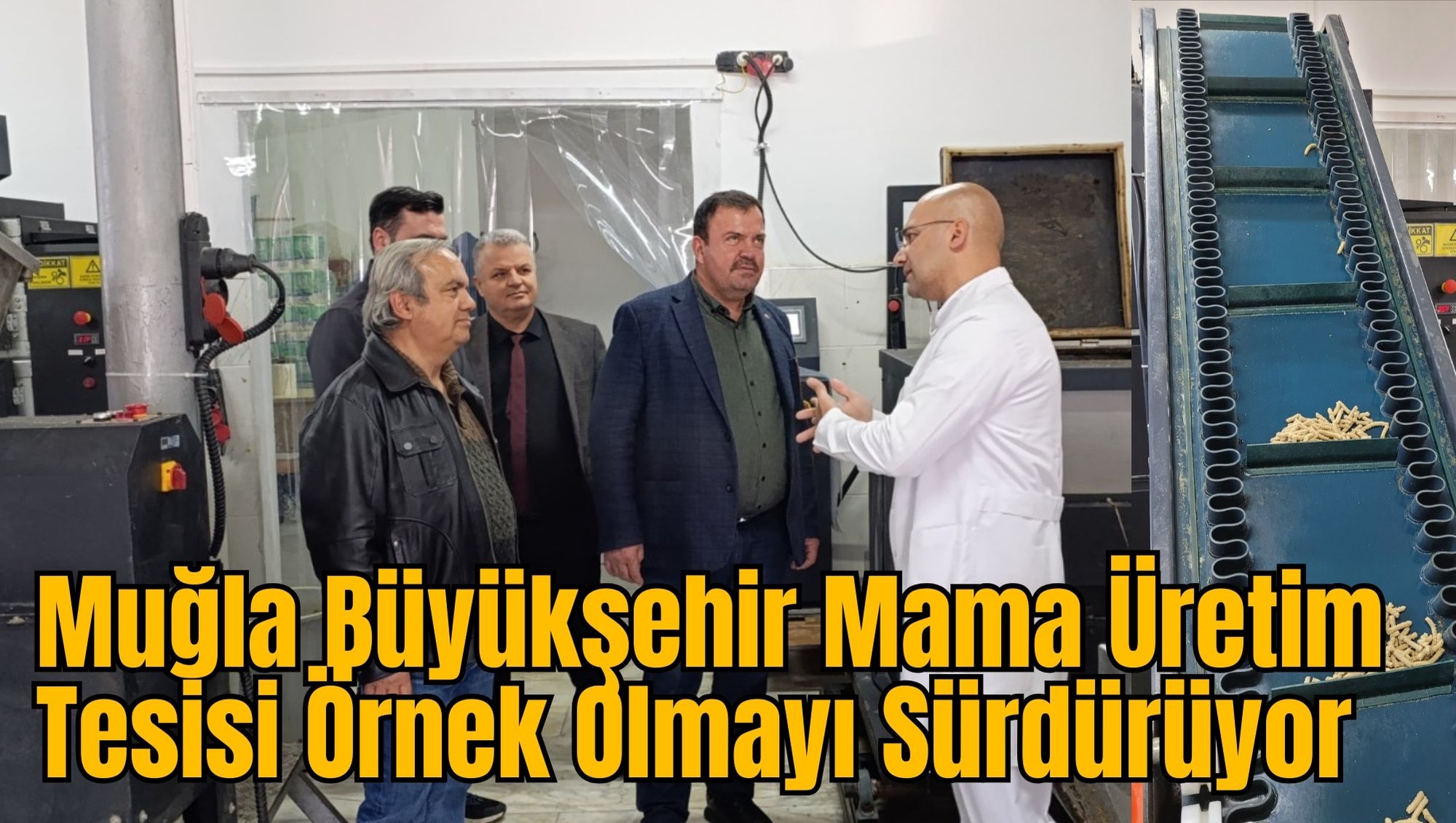 Muğla Büyükşehir Mama Üretim Tesisi Örnek Olmayı Sürdürüyor