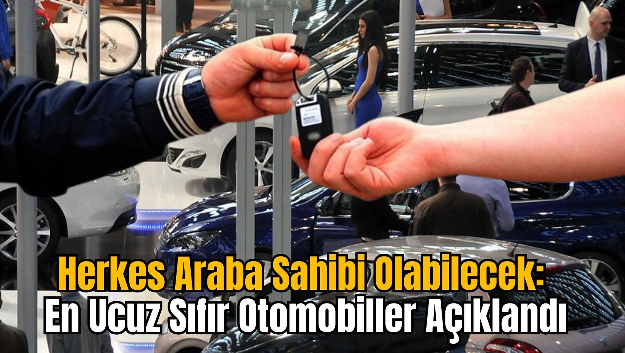 Herkes Araba Sahibi Olabilecek: En Ucuz Sıfır Otomobiller Açıklandı