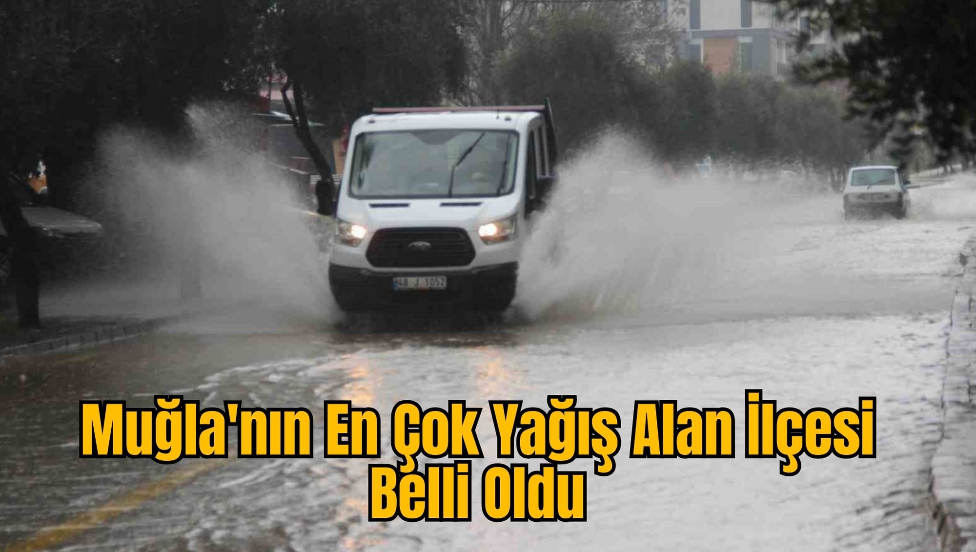 Muğla'nın En Çok Yağış Alan İlçesi Belli Oldu