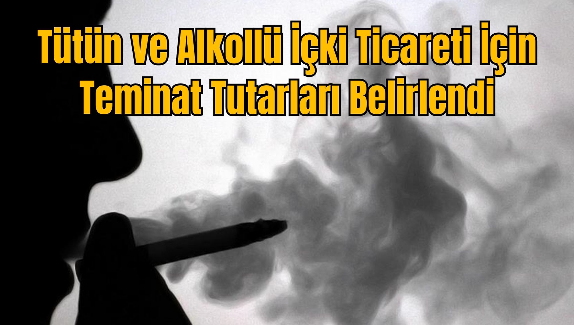 Tütün ve Alkollü İçki Ticareti İçin Teminat Tutarları Belirlendi