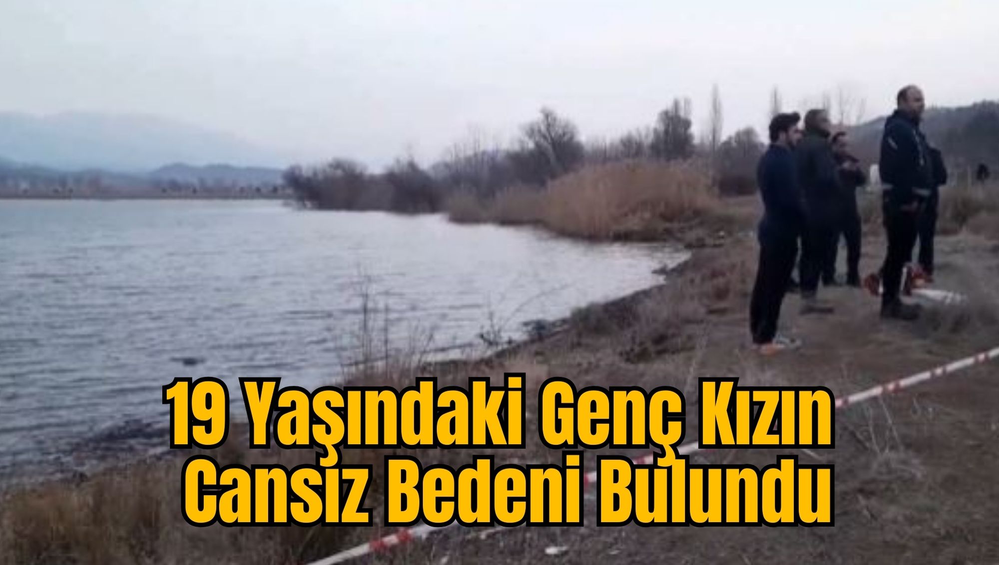 19 Yaşındaki Genç Kızın Cansız Bedeni Bulundu
