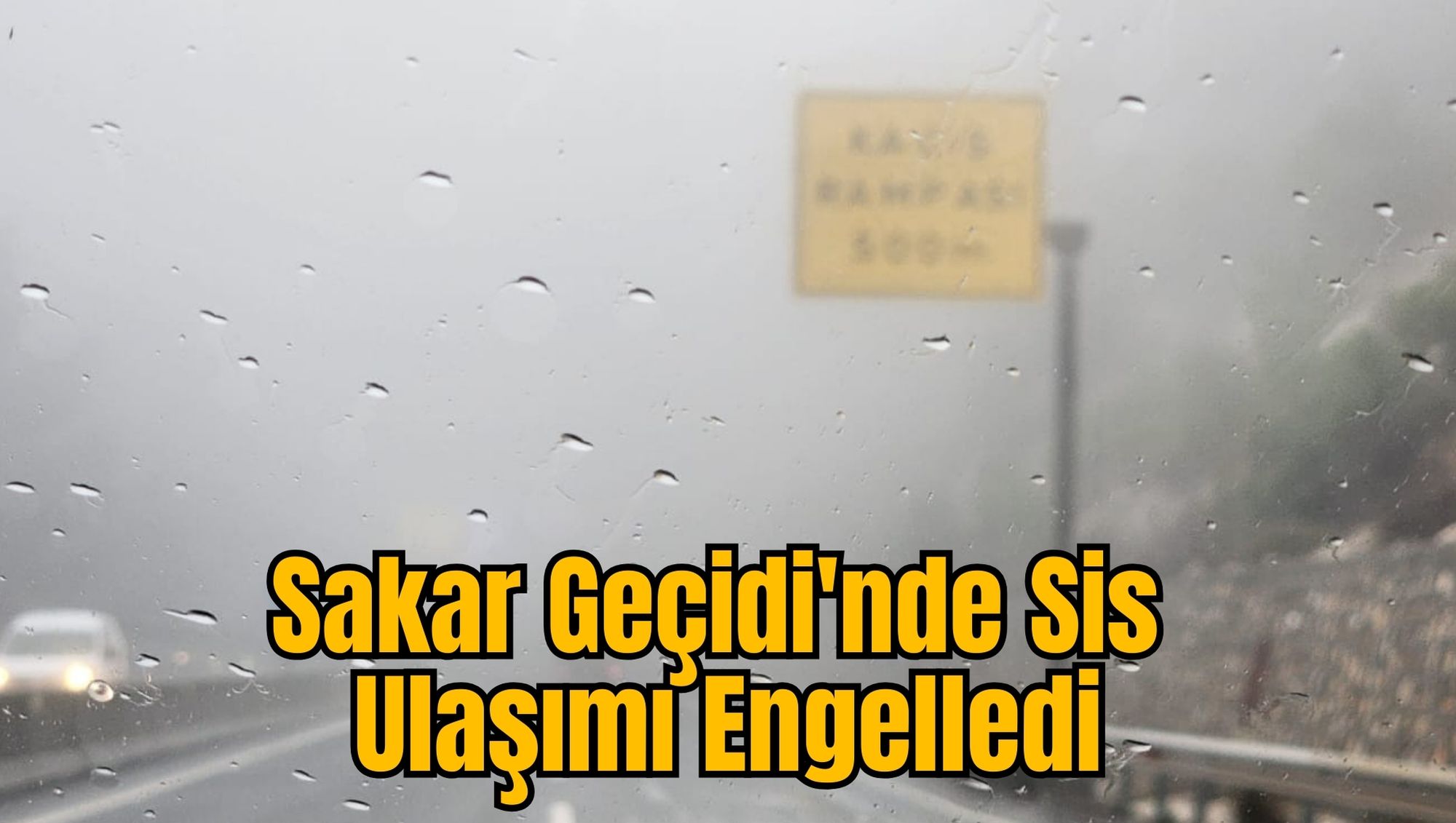 Sakar Geçidi'nde Sis Ulaşımı Engelledi
