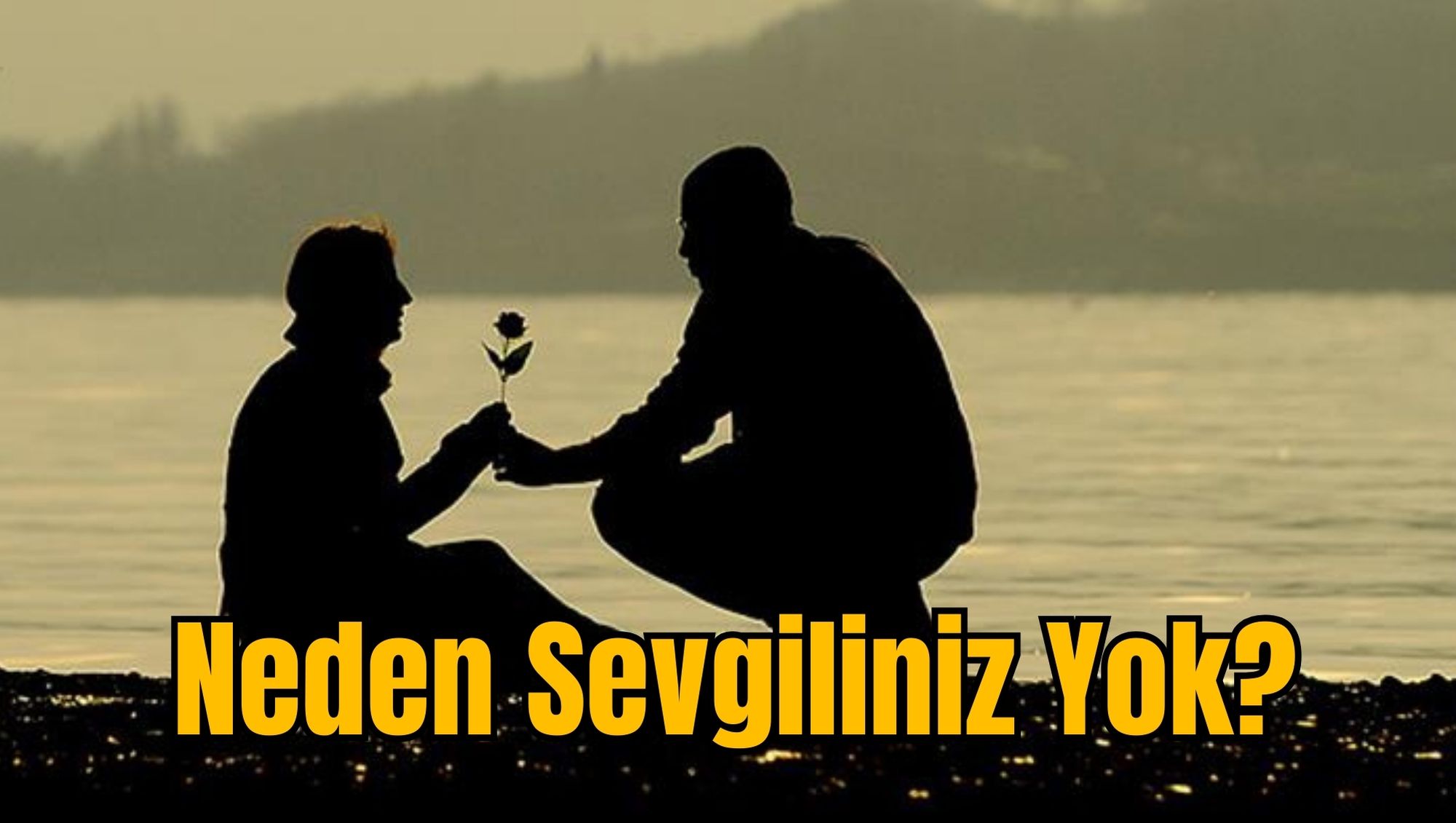 Neden Sevgiliniz Yok?