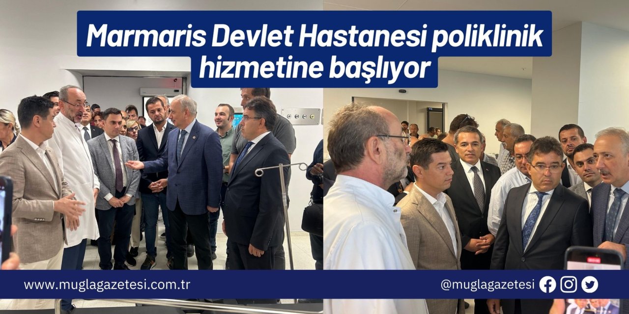 Marmaris Devlet Hastanesi poliklinik hizmetine başlıyor