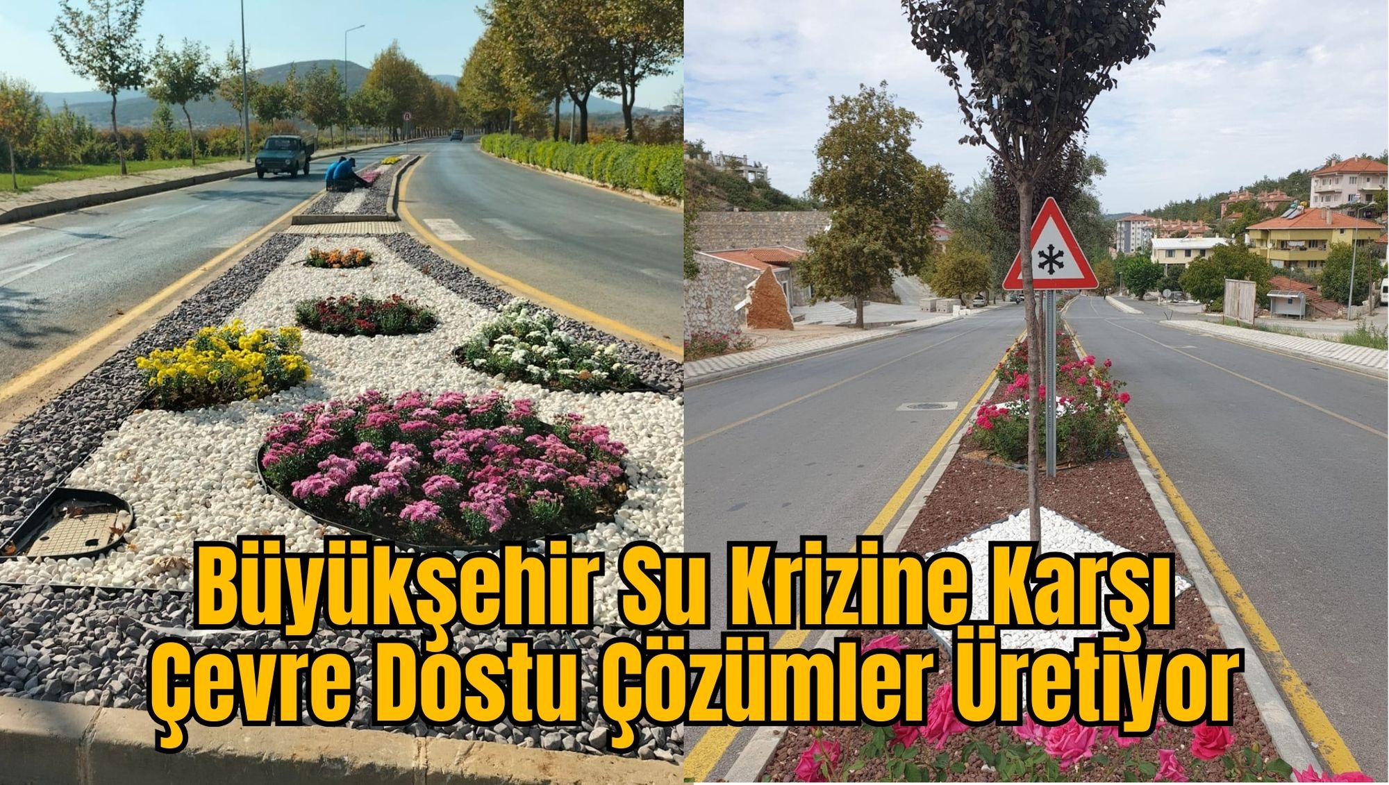 Büyükşehir Su Krizine Karşı Çevre Dostu Çözümler Üretiyor
