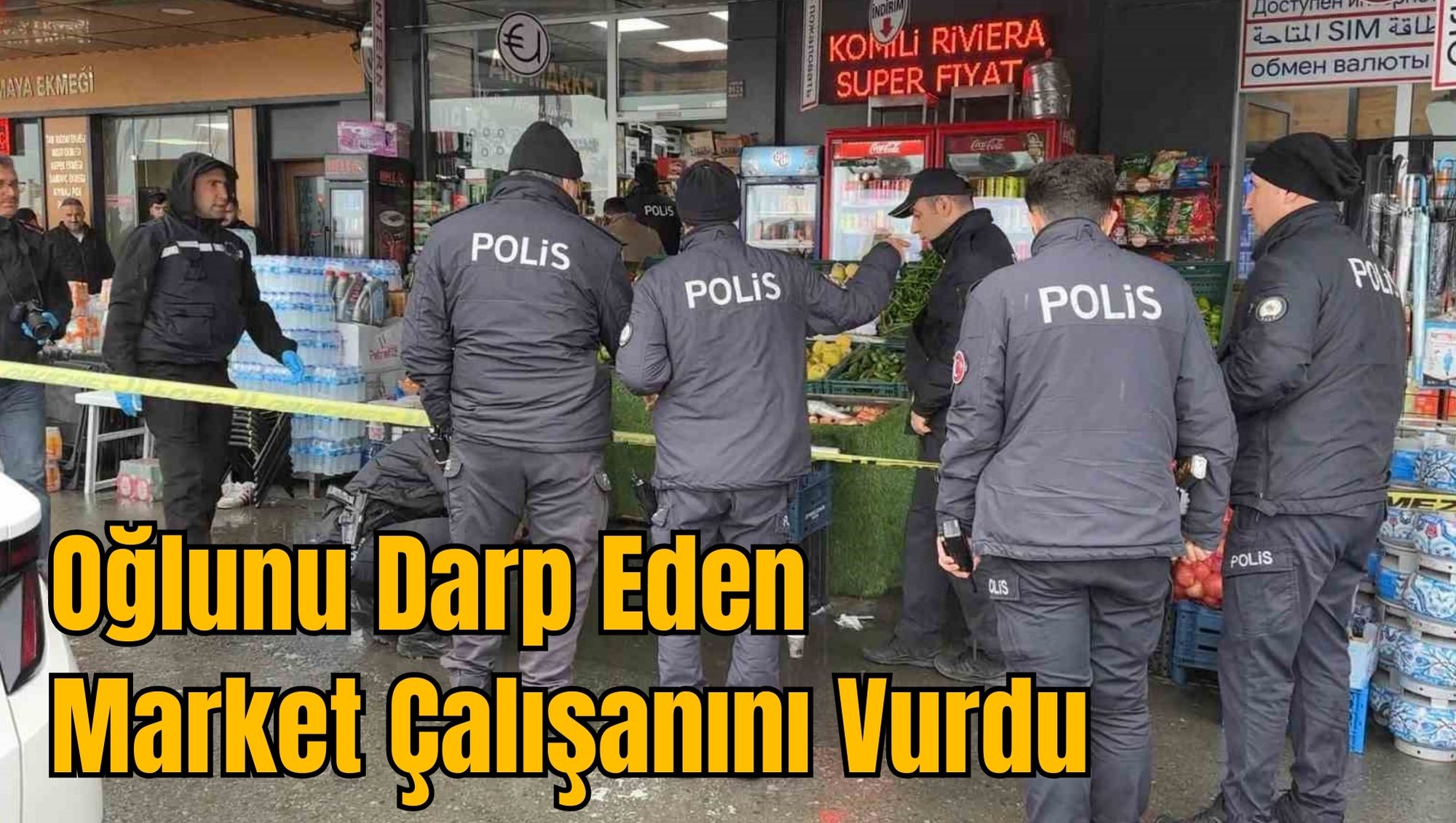 Oğlunu Darp Eden Market Çalışanını Vurdu