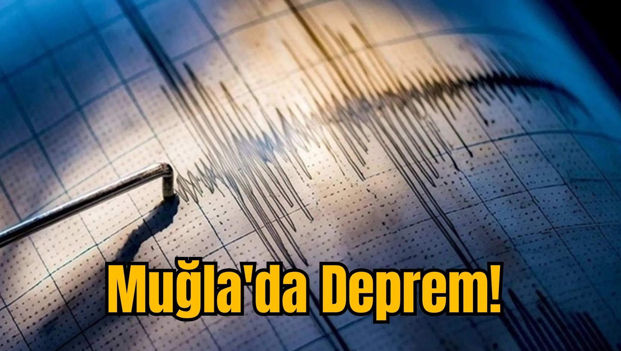 Muğla'da Deprem!