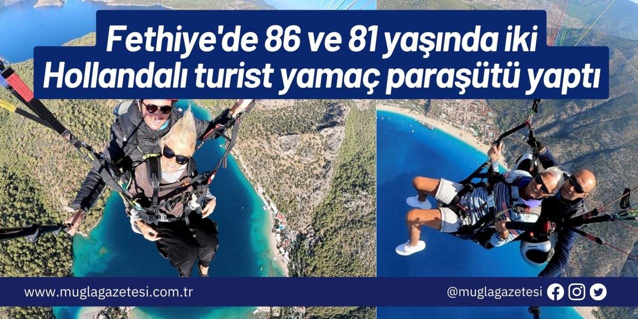 Fethiye'de 86 ve 81 yaşında iki Hollandalı turist yamaç paraşütü yaptı