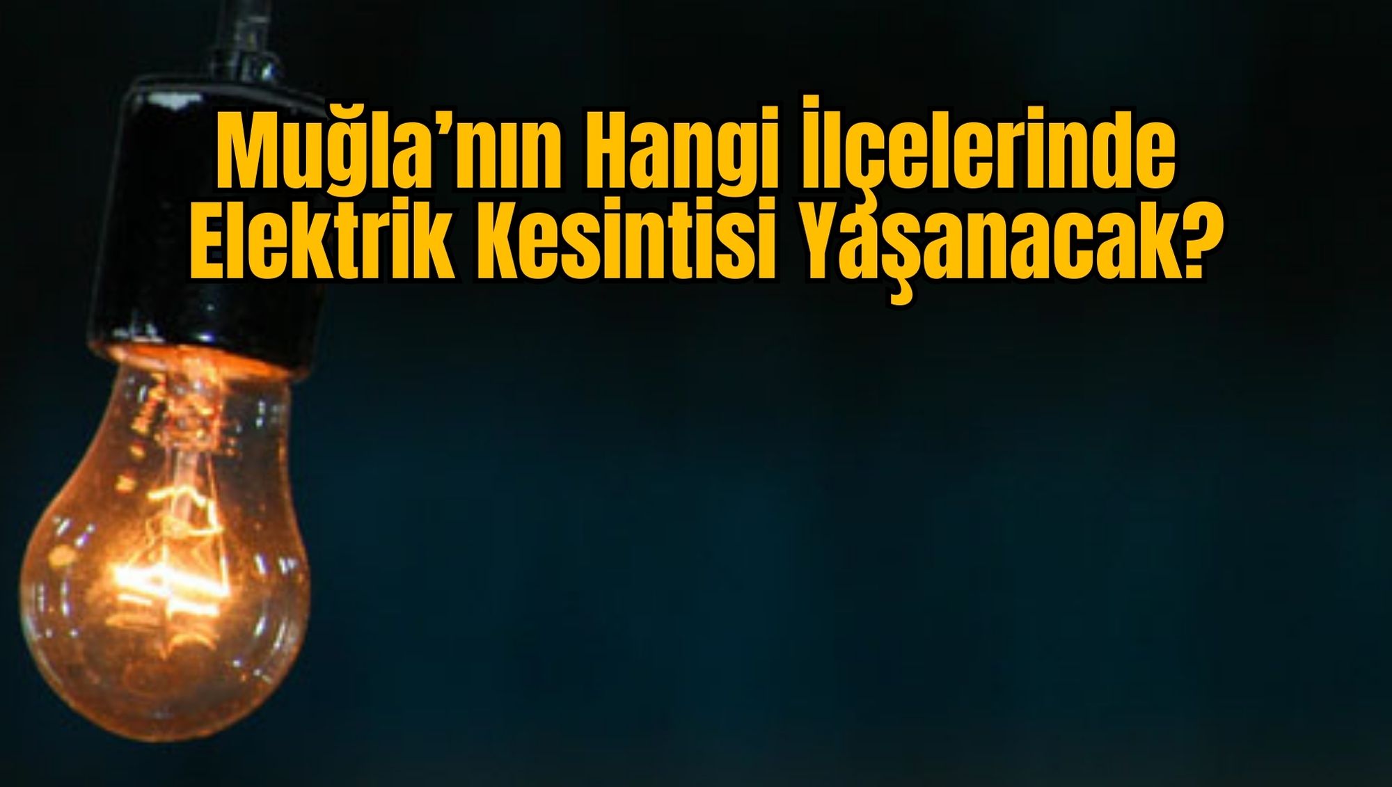 Muğla’nın Hangi İlçelerinde Elektrik Kesintisi Yaşanacak?