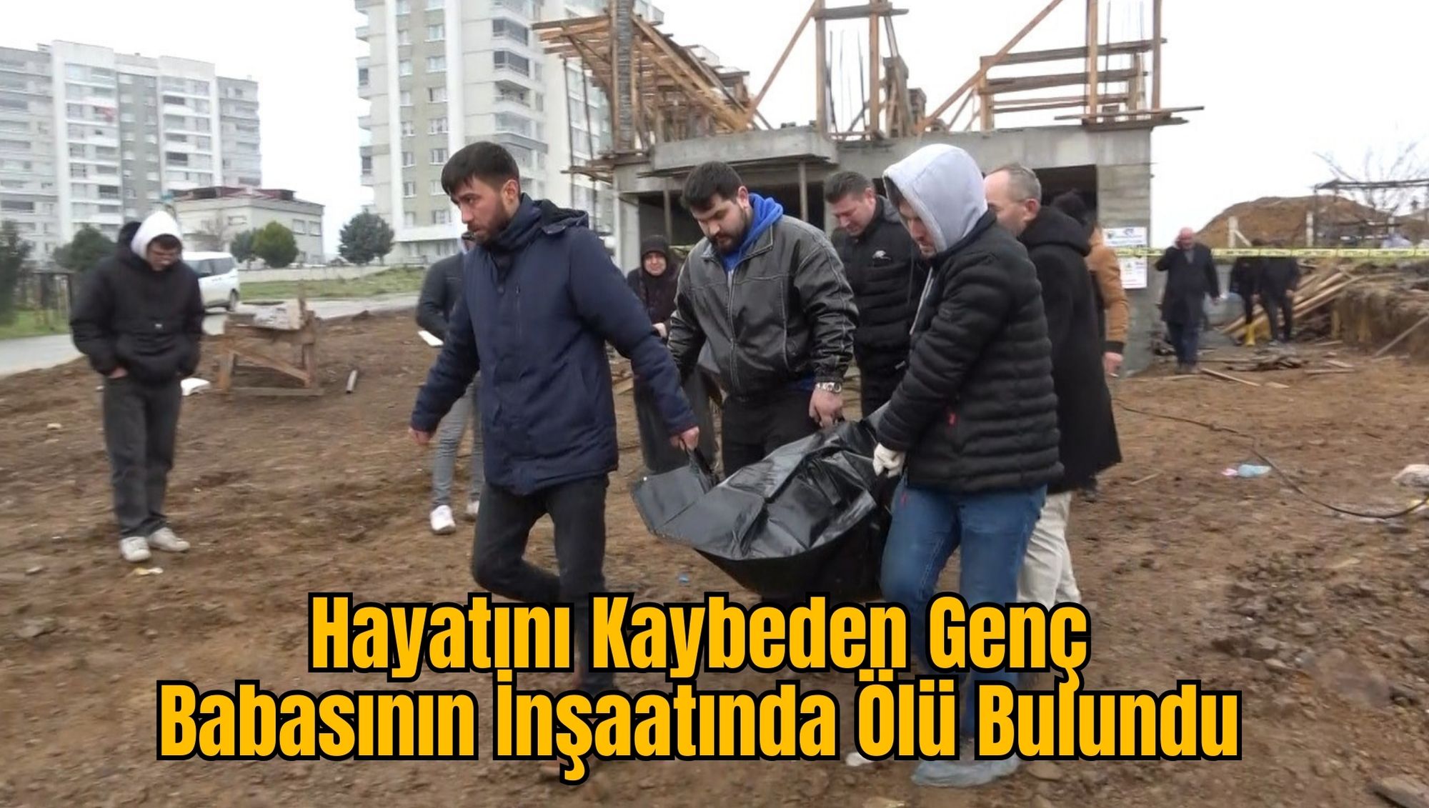 Hayatını Kaybeden Genç, Babasının İnşaatında Ölü Bulundu