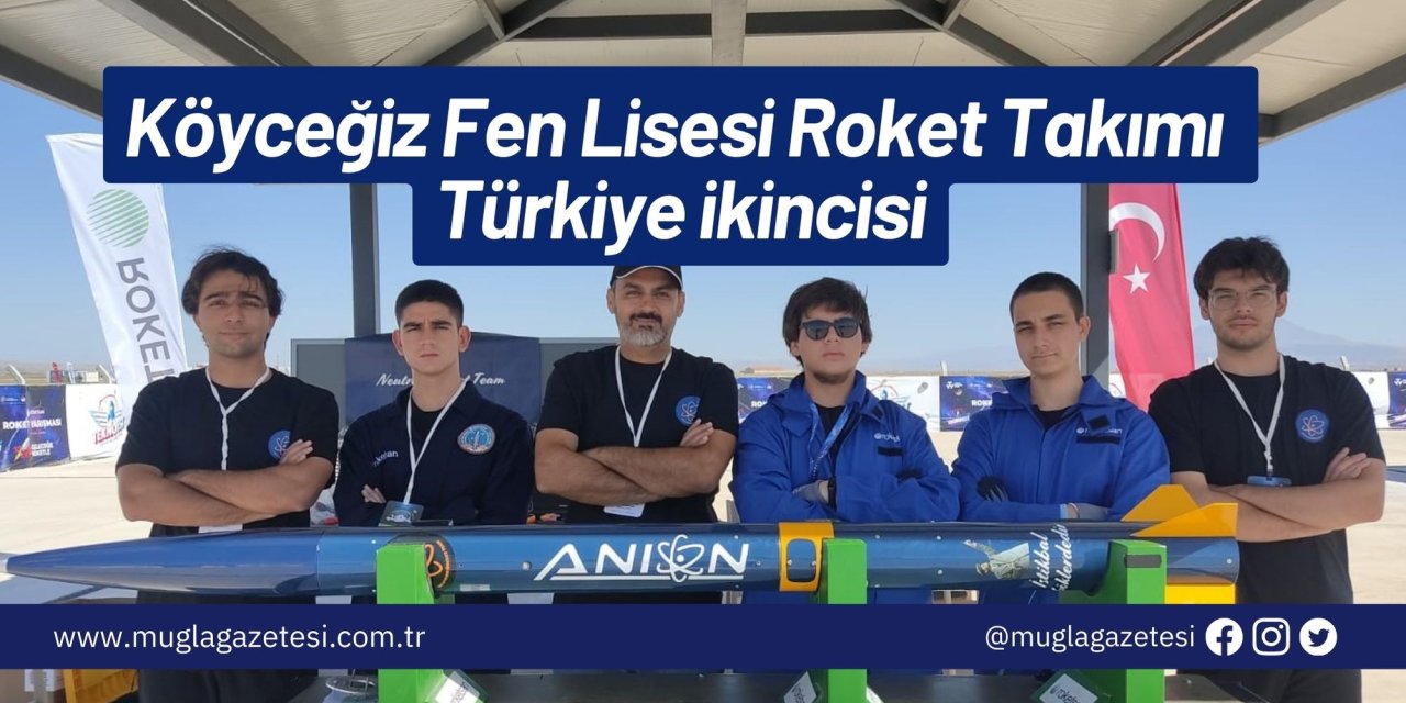 Köyceğiz Fen Lisesi Roket Takımı Türkiye ikincisi